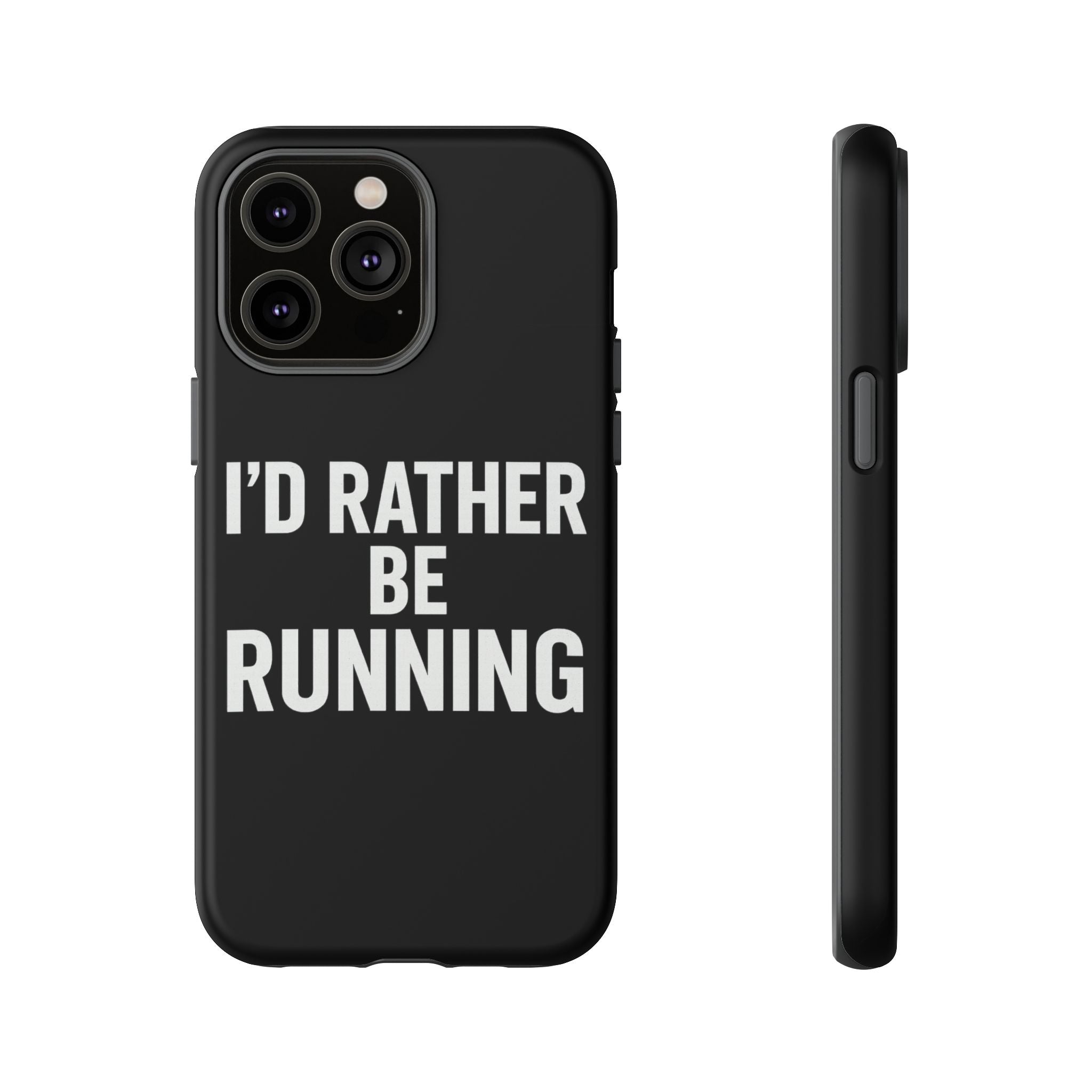 Phone Case — "I'd Rather Be Running" Bold Runner Protective Case - Best Run Yet Apparel and Gifts