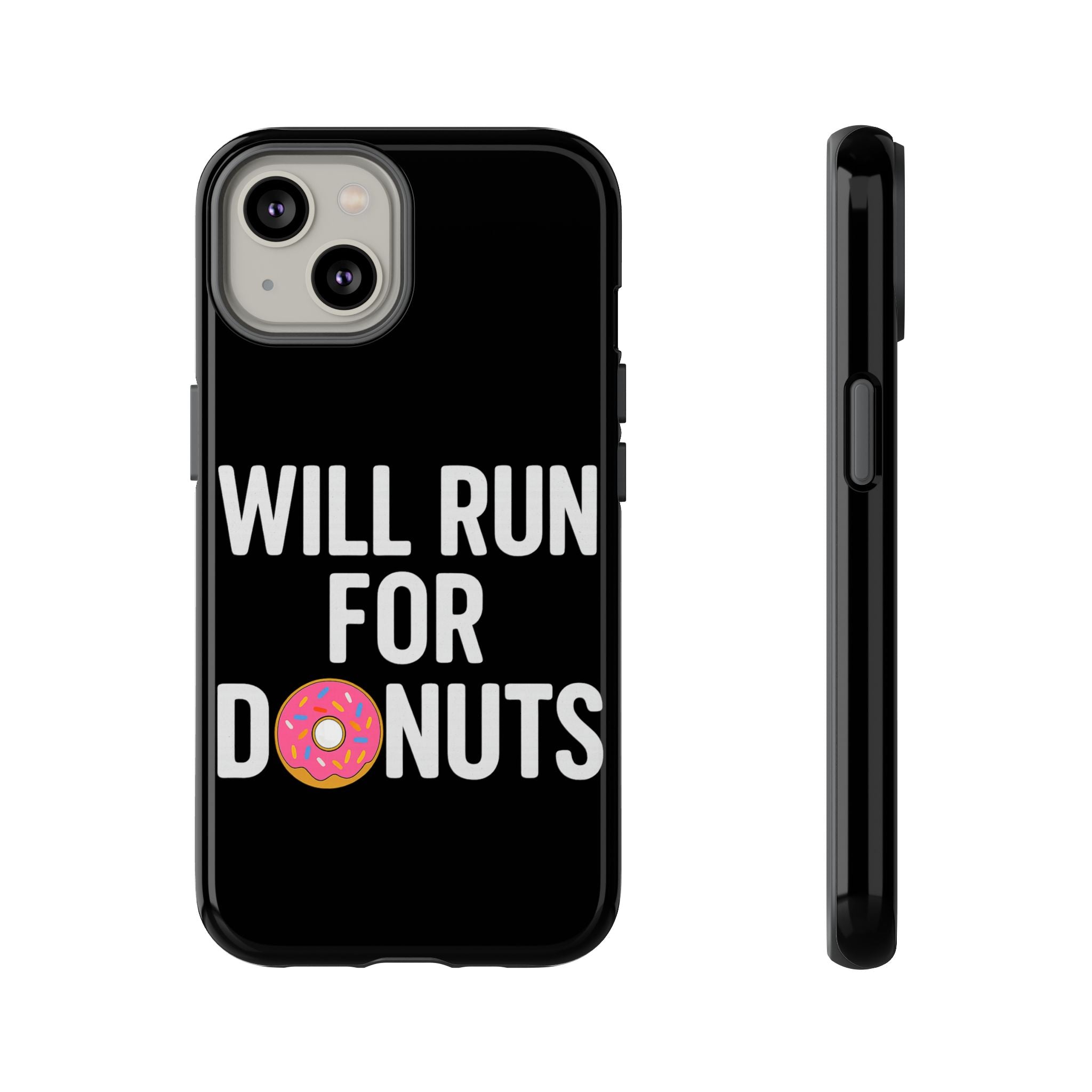 Will Run for Donuts Phone Case - Funny Runner Gift Tough Black Case - Best Run Yet Apparel and Gifts
