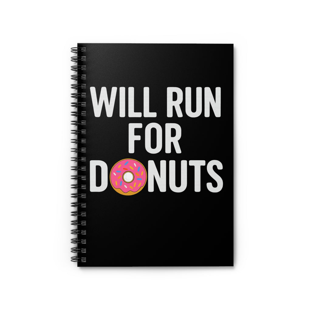 Notebook — "Will Run for Donuts" Spiral Ruled Journal