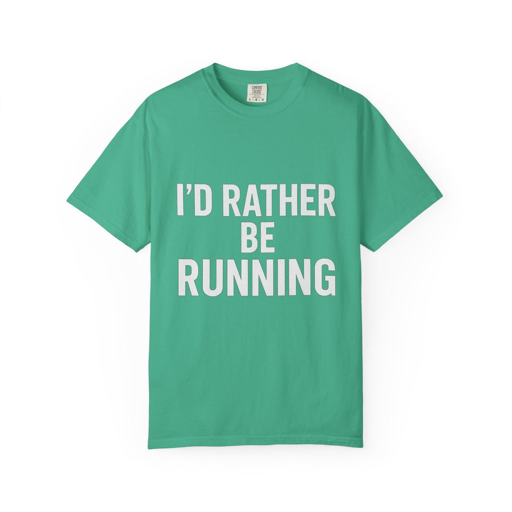 Running T-Shirt — "I’d Rather Be Running" Graphic Tee - Best Run Yet Apparel and Gifts