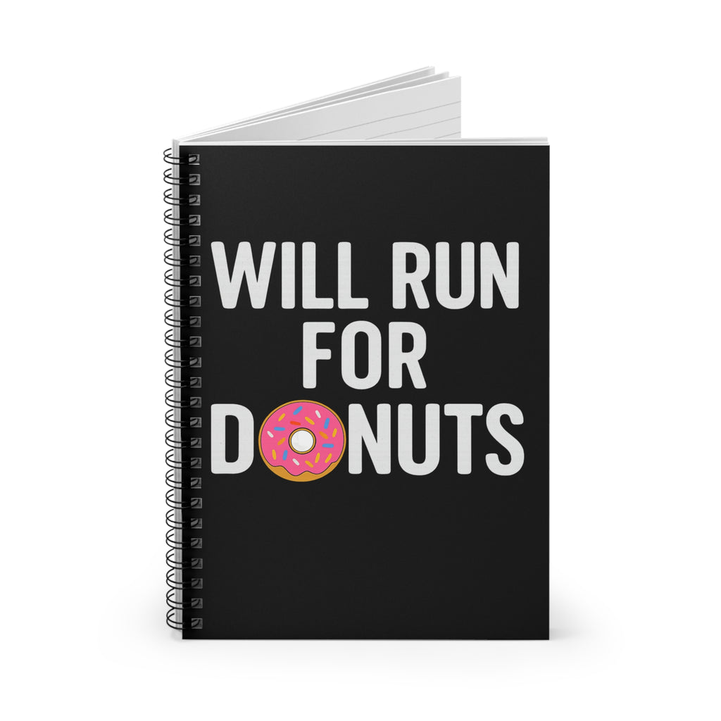 Notebook — "Will Run for Donuts" Spiral Ruled Journal