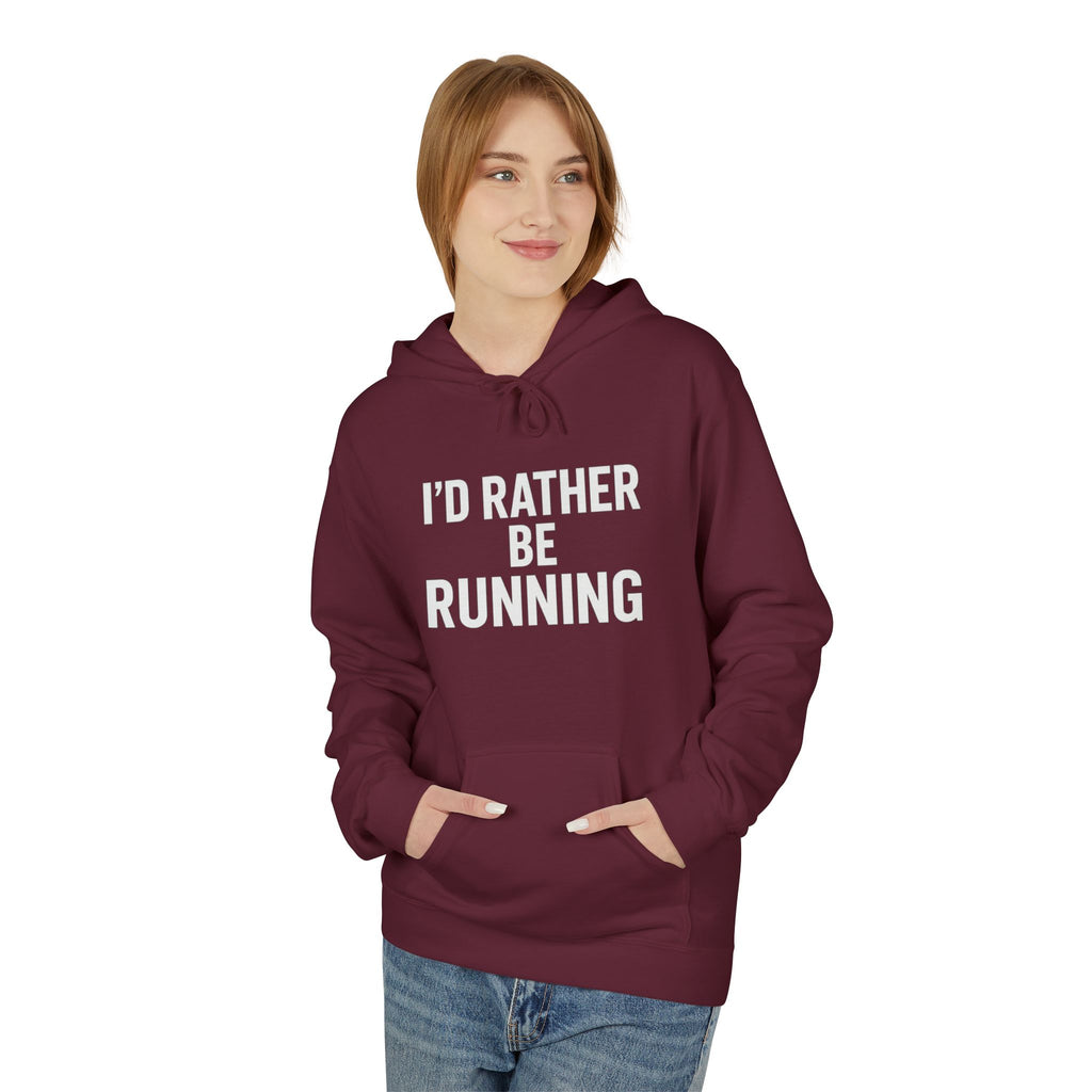 I'd Rather Be Running Hoodie - Running Enthusiast Athletic Pullover - Best Run Yet Apparel and Gifts
