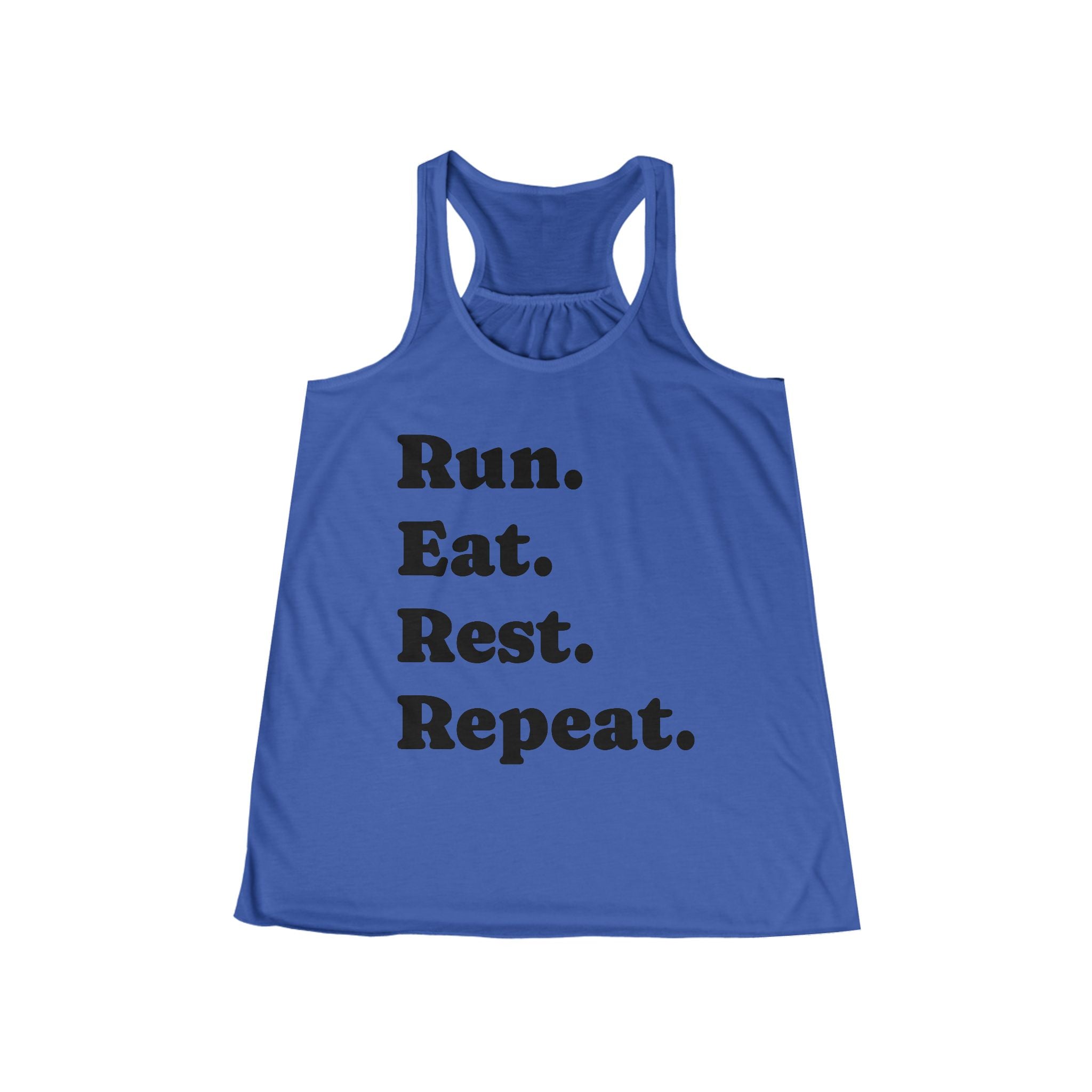 Run. Eat. Rest. Repeat. Flowy Racerback Tank Top