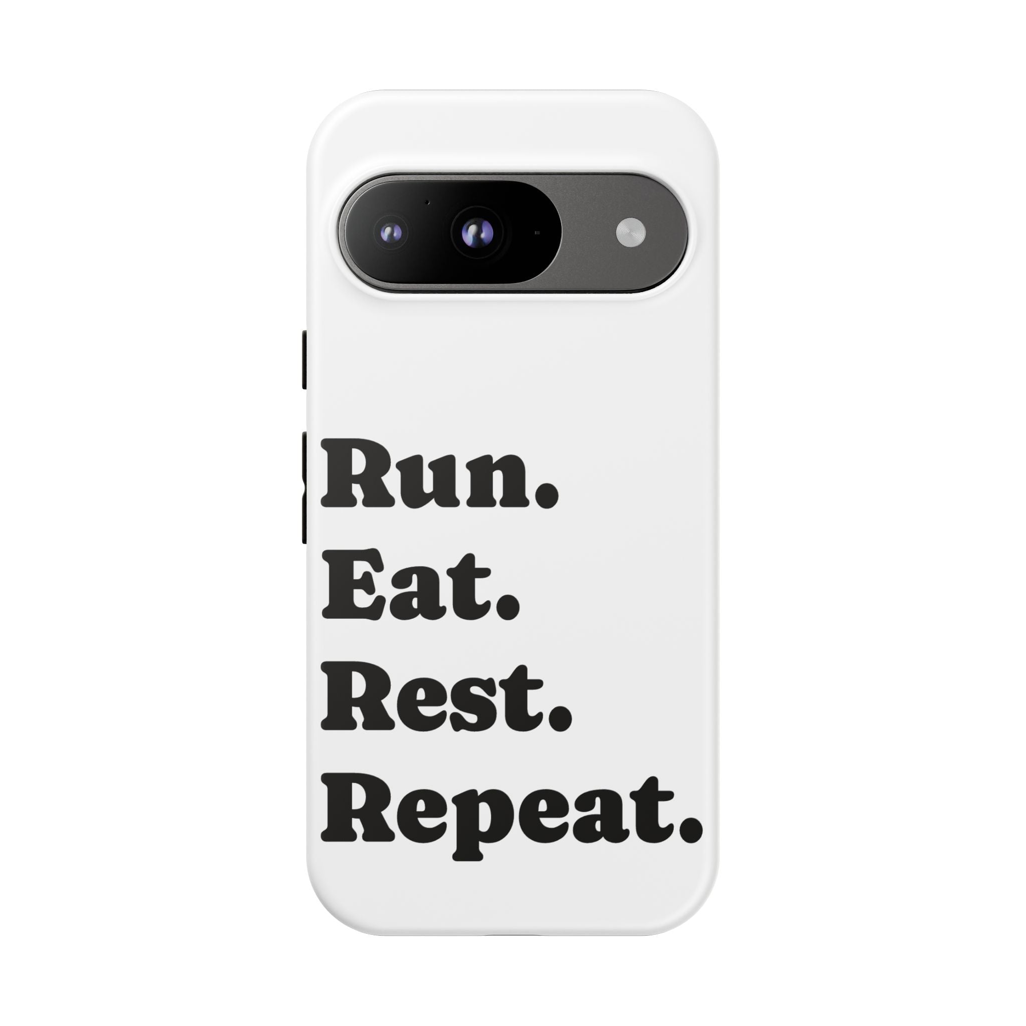 Run. Eat. Rest. Repeat. Phone Case — Motivational Runner Phone Cover - Best Run Yet Apparel and Gifts