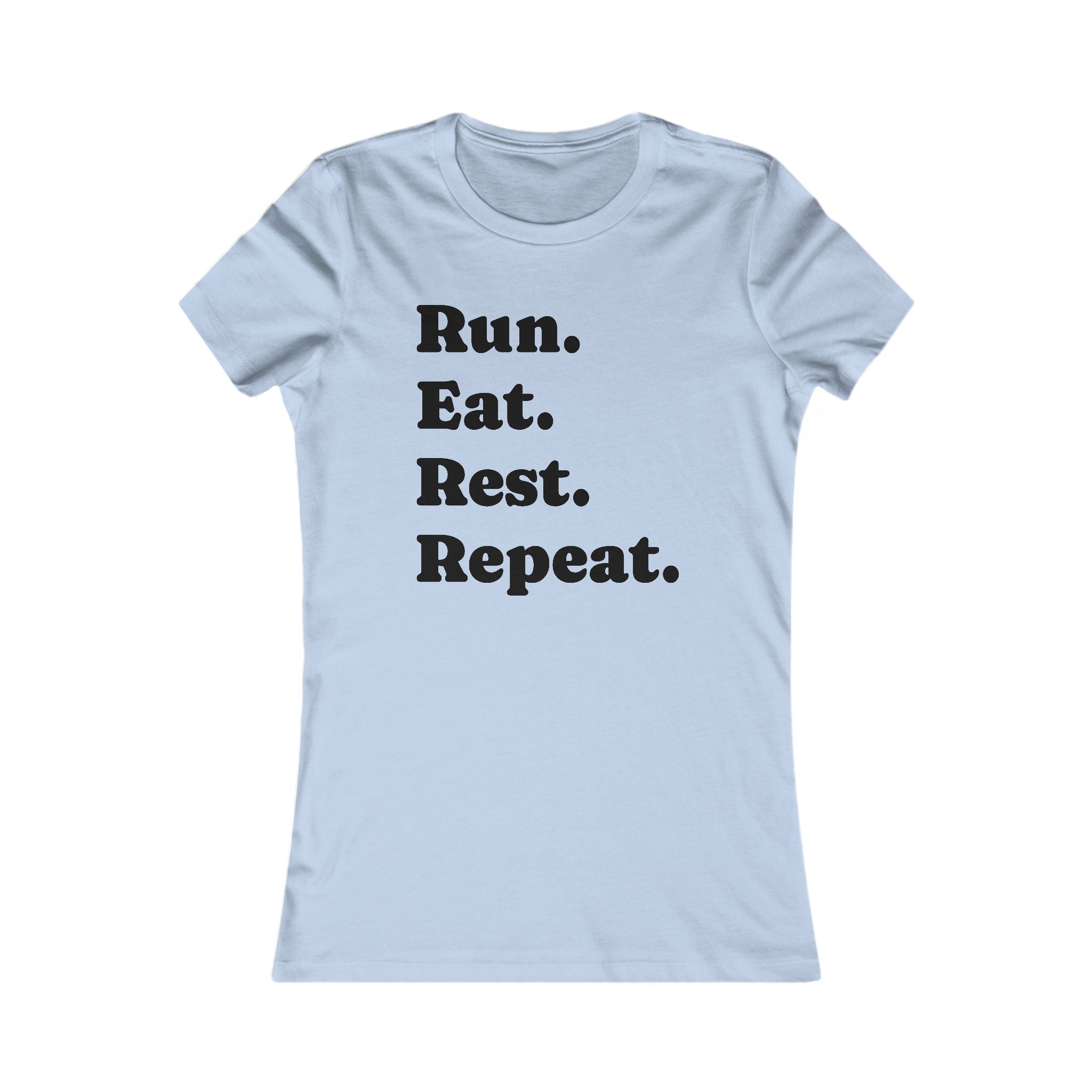Run. Eat. Rest. Repeat. Women's Running Tee