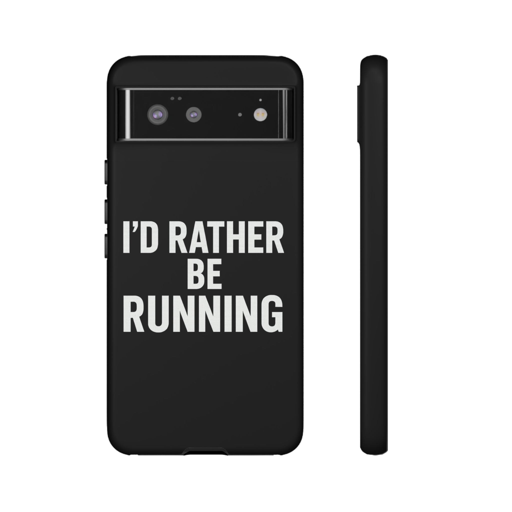 Phone Case — "I'd Rather Be Running" Bold Runner Protective Case - Best Run Yet Apparel and Gifts