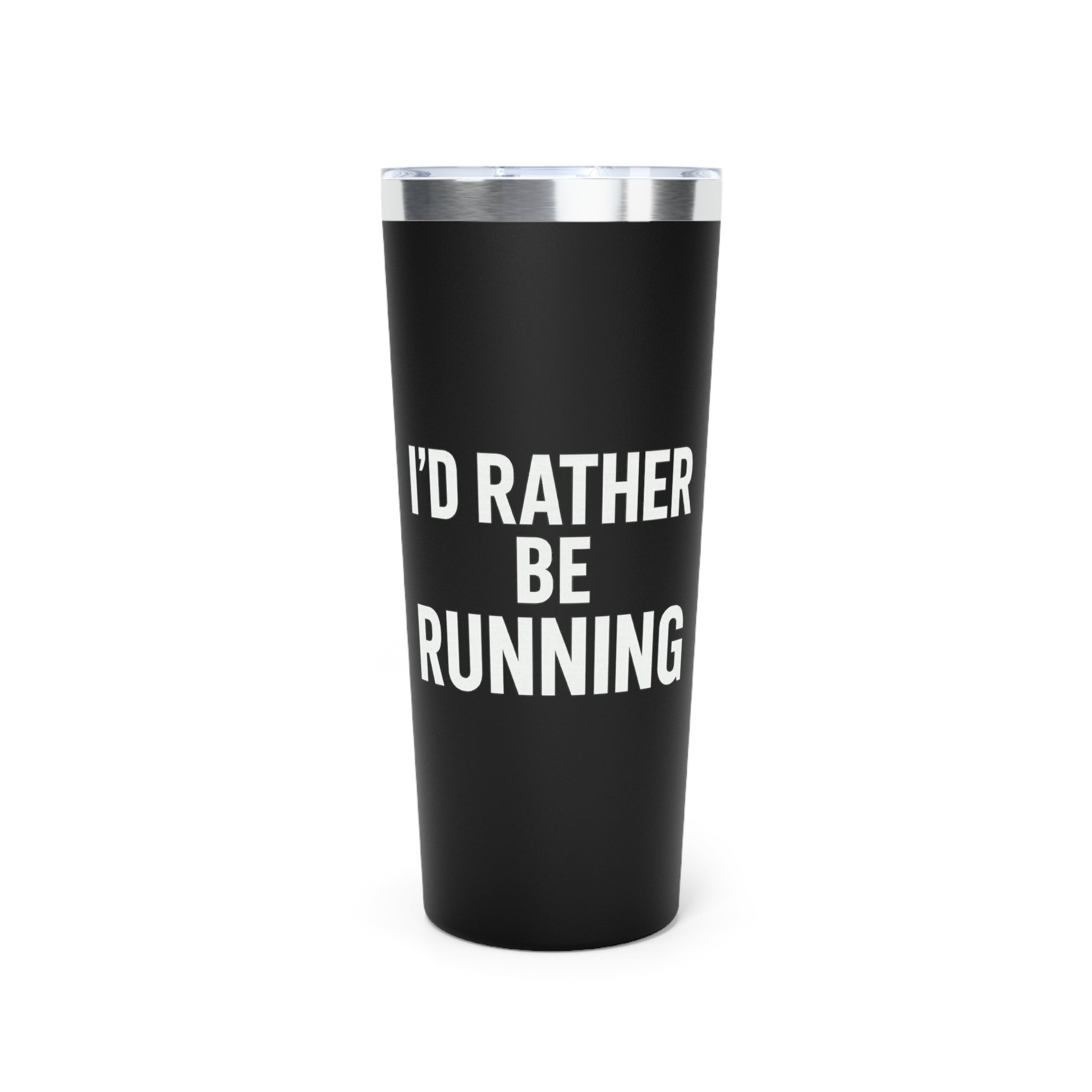 Running Tumbler - "I'd Rather Be Running" 22oz Insulated Travel Cup - Best Run Yet Apparel and Gifts