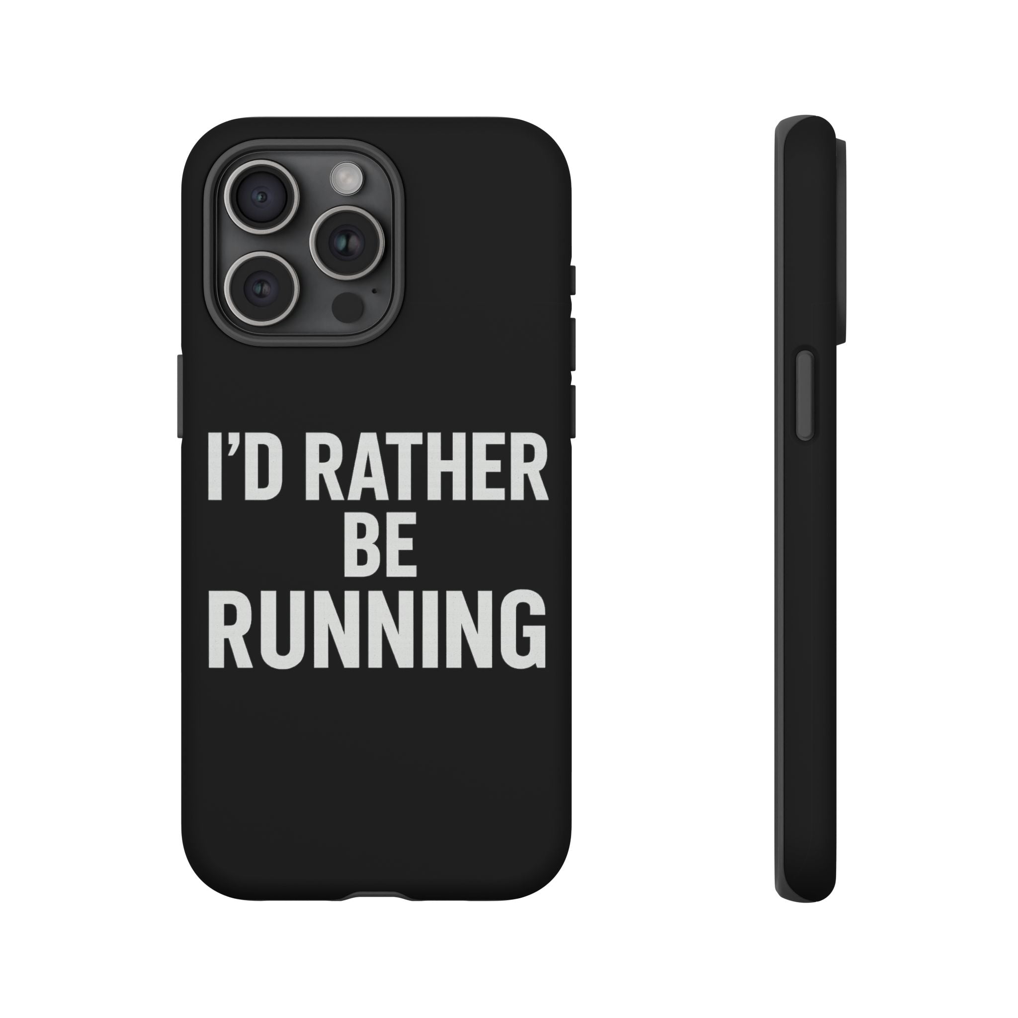 Phone Case — "I'd Rather Be Running" Bold Runner Protective Case - Best Run Yet Apparel and Gifts
