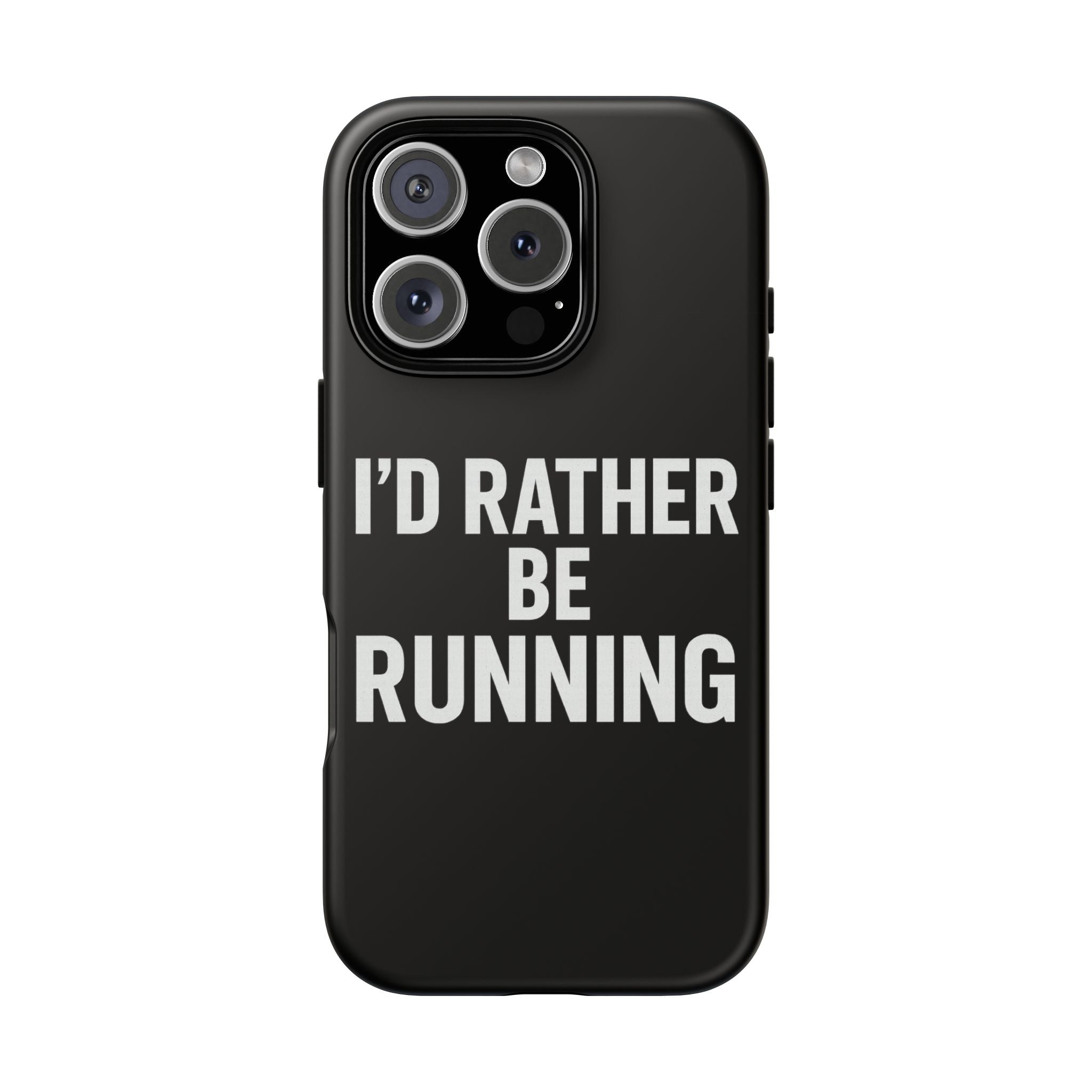 Phone Case — "I'd Rather Be Running" Bold Runner Protective Case - Best Run Yet Apparel and Gifts
