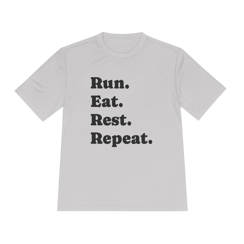Run. Eat. Rest. Repeat. Tee — Moisture - Wicking Performance Shirt - Best Run Yet Apparel and Gifts