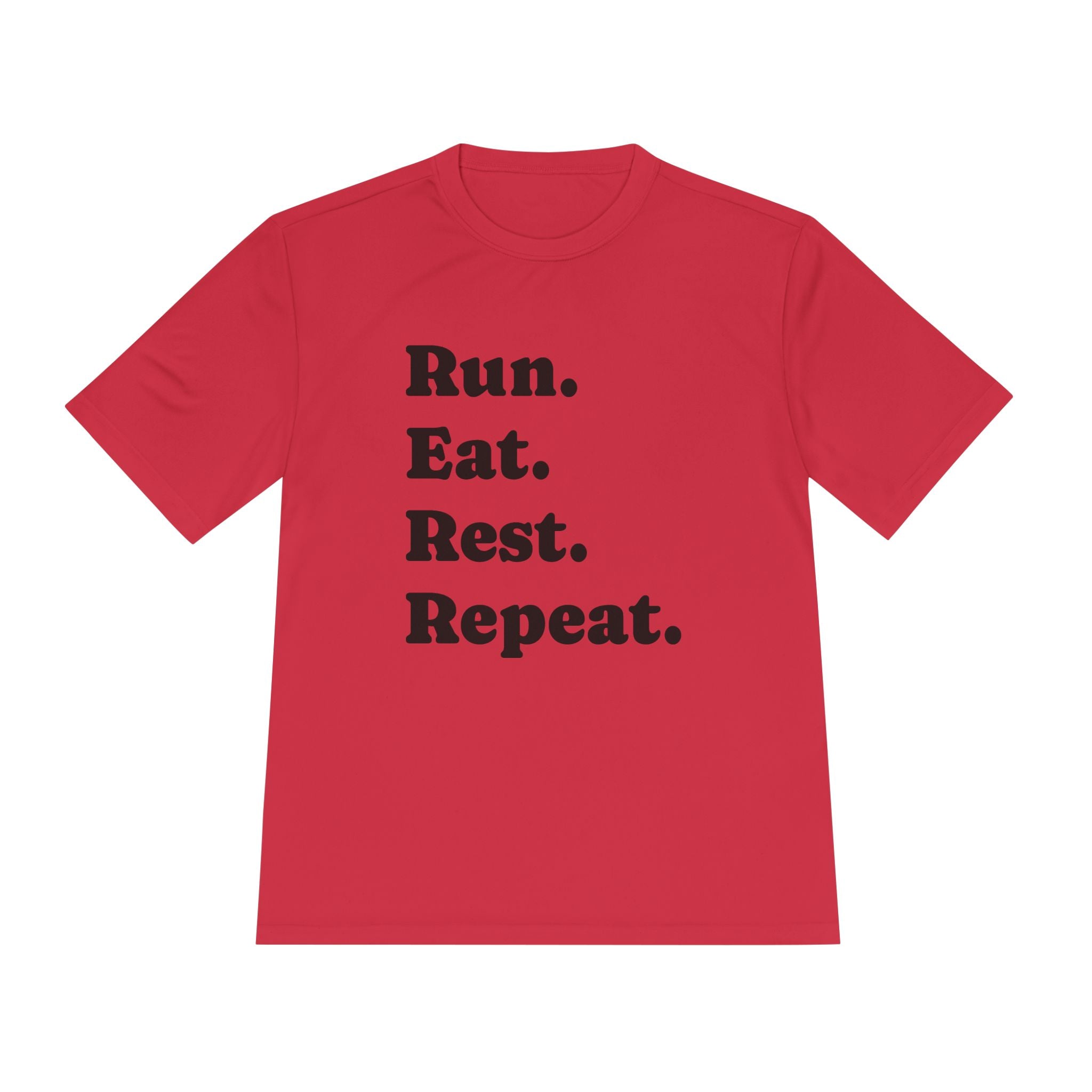 Run. Eat. Rest. Repeat. Tee — Moisture - Wicking Performance Shirt - Best Run Yet Apparel and Gifts