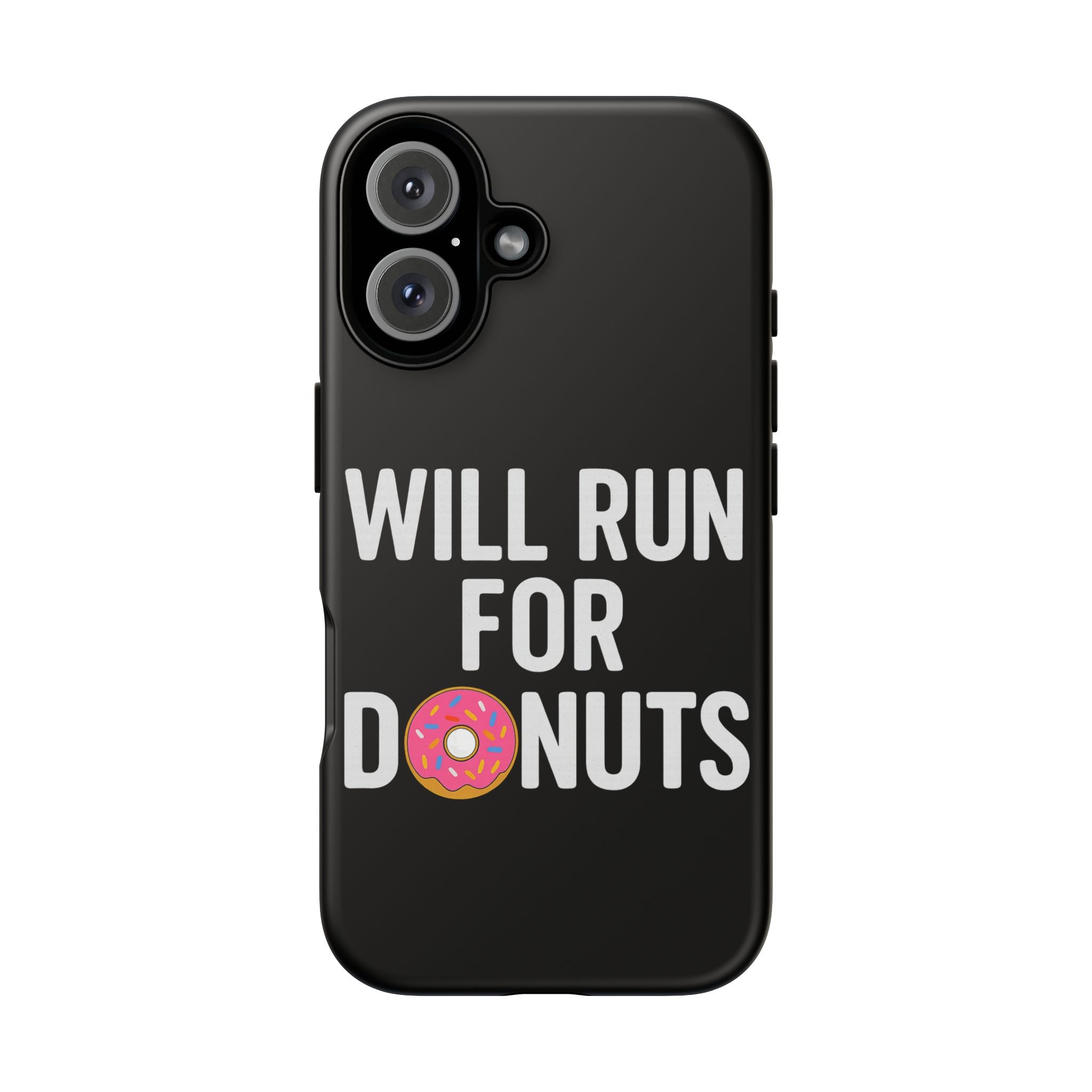 Will Run for Donuts Phone Case - Funny Runner Gift Tough Black Case - Best Run Yet Apparel and Gifts