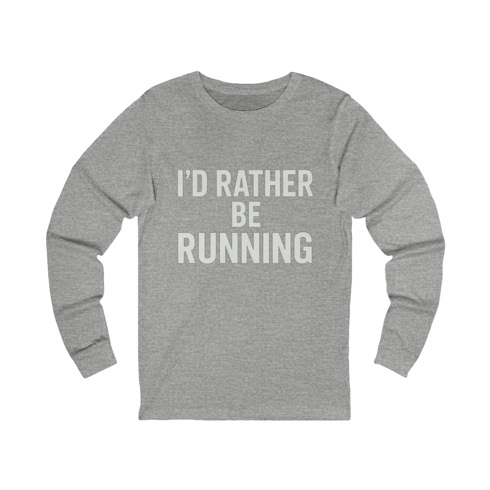 I'd Rather Be Running Long Sleeve Tee - Best Run Yet Apparel and Gifts