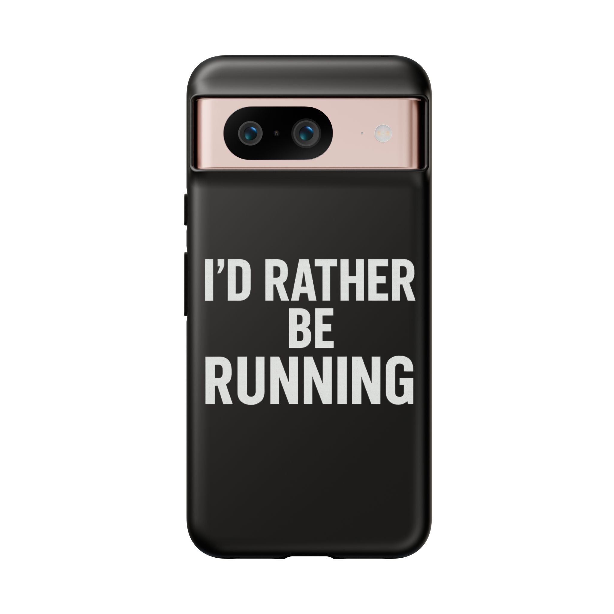 Phone Case — "I'd Rather Be Running" Bold Runner Protective Case - Best Run Yet Apparel and Gifts
