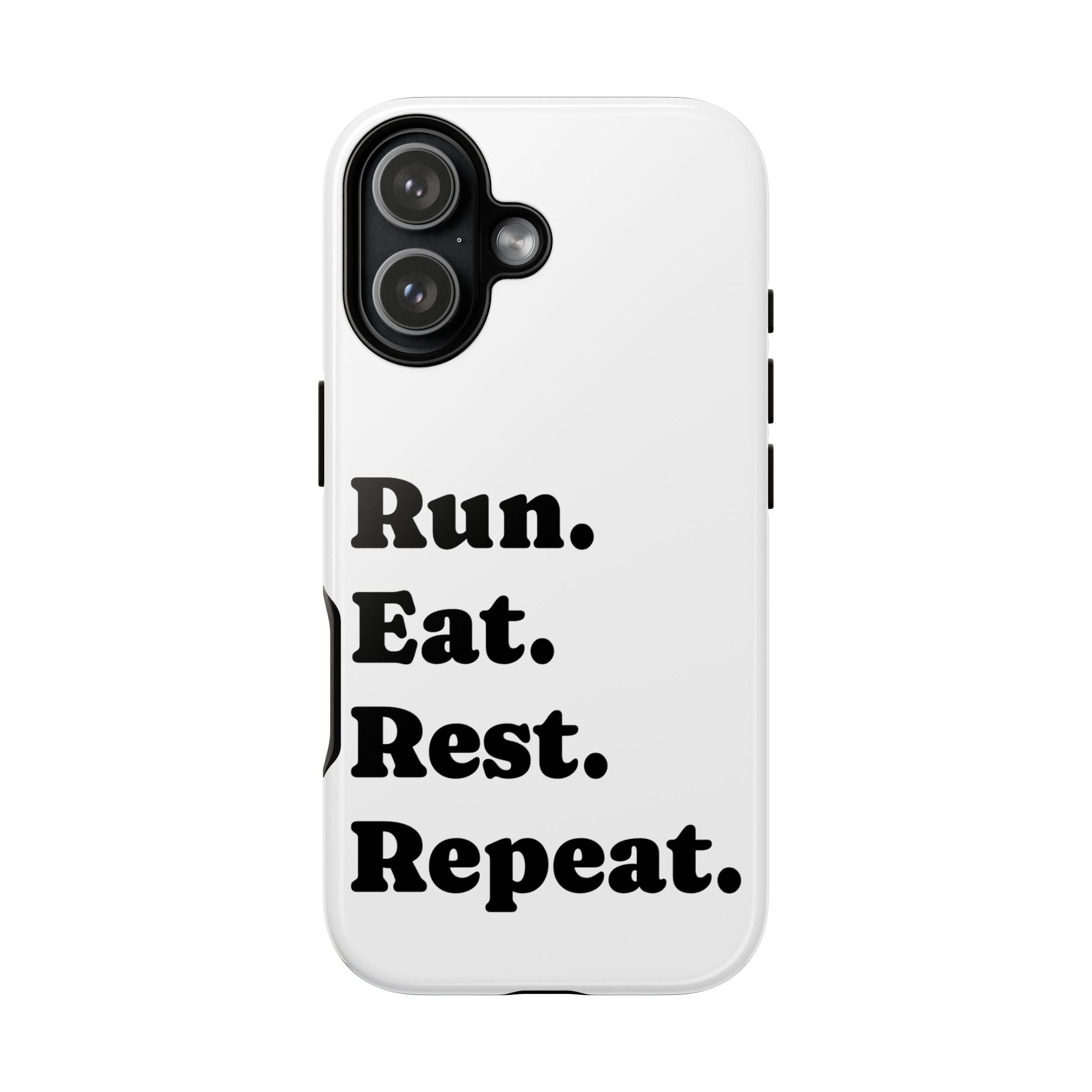 Run. Eat. Rest. Repeat. Phone Case — Motivational Runner Phone Cover - Best Run Yet Apparel and Gifts