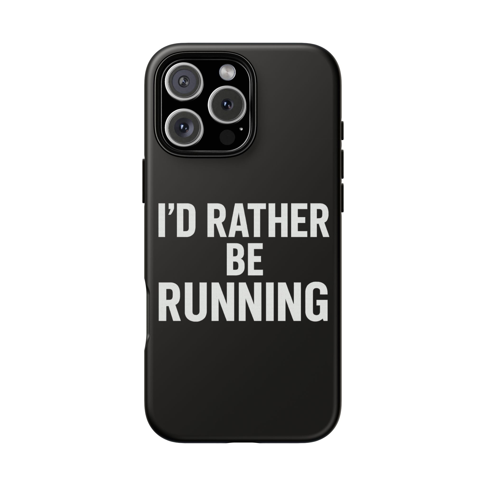 Phone Case — "I'd Rather Be Running" Bold Runner Protective Case - Best Run Yet Apparel and Gifts