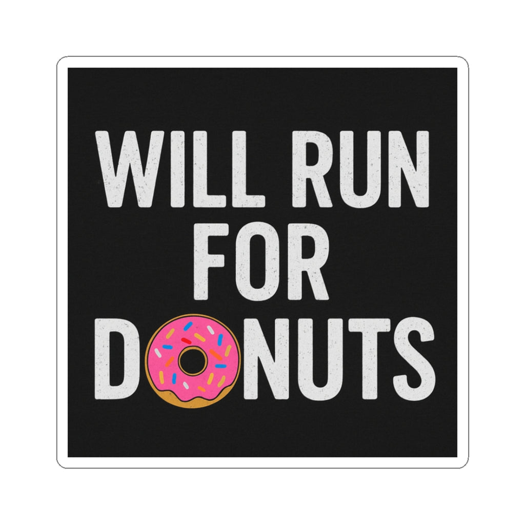 Will Run For Donuts Kiss-Cut Sticker — Funny Runner Humor Vinyl Sticker