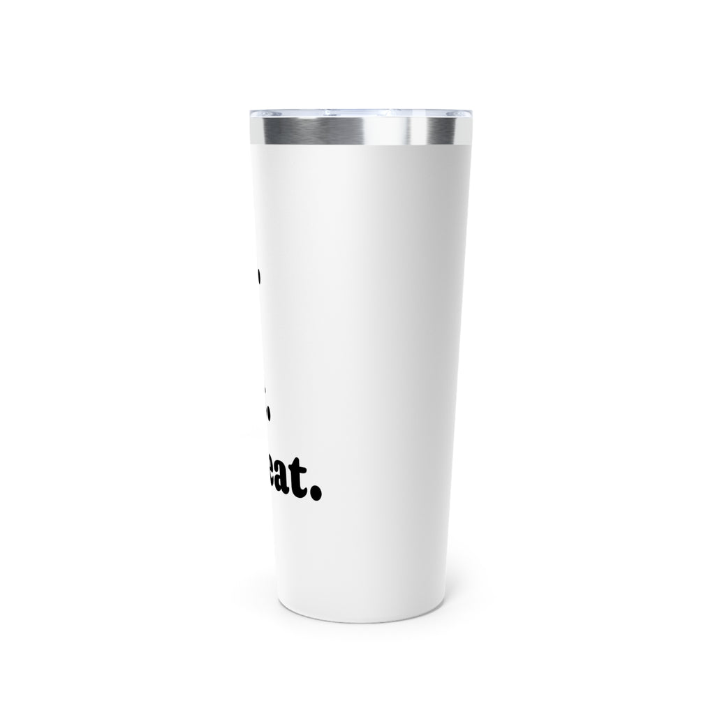 Run. Eat. Rest. Repeat. Tumbler — 22oz Insulated Travel Cup - Best Run Yet Apparel and Gifts