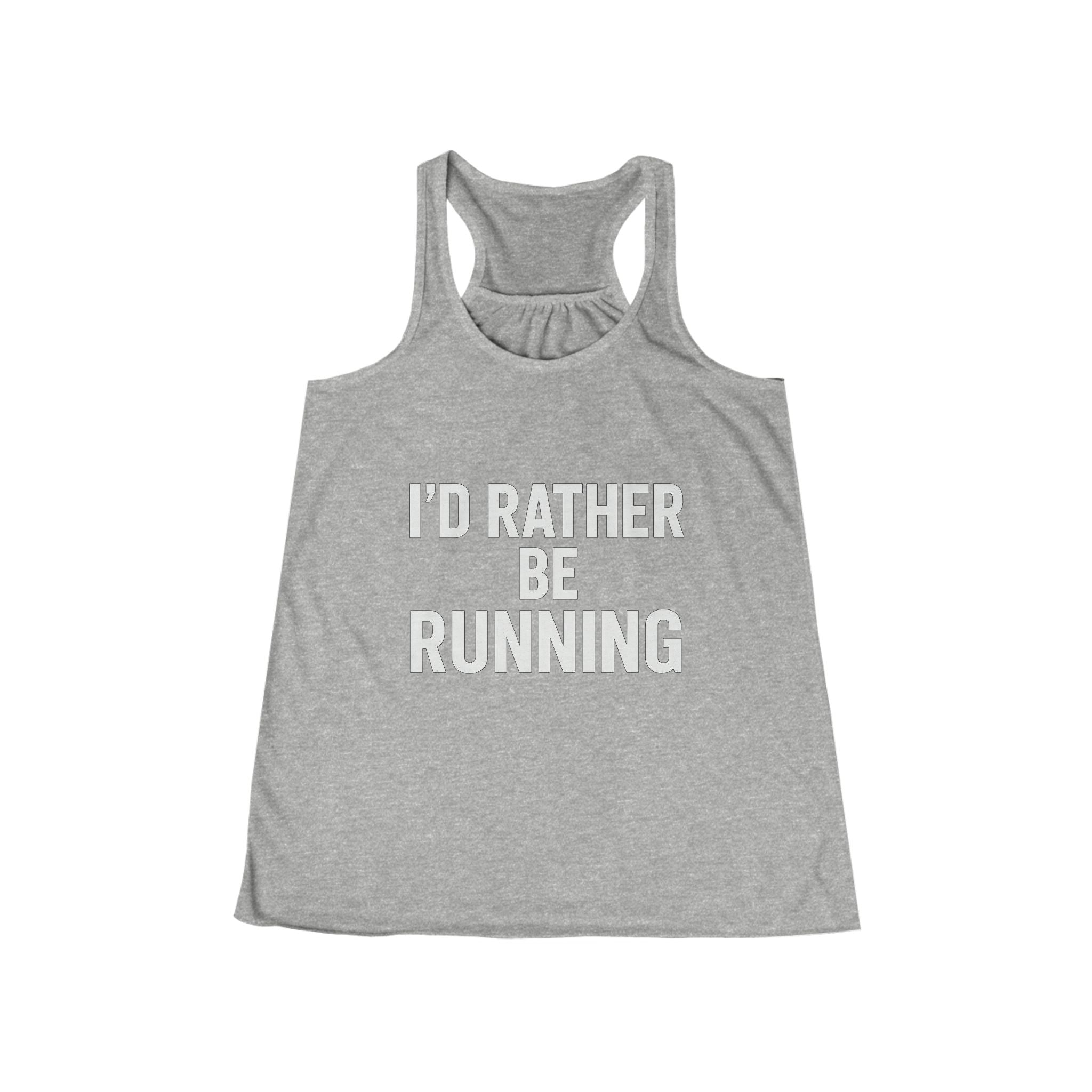 I’d Rather Be Running Racerback Tank — Women’s Running Tank Top - Best Run Yet Apparel and Gifts