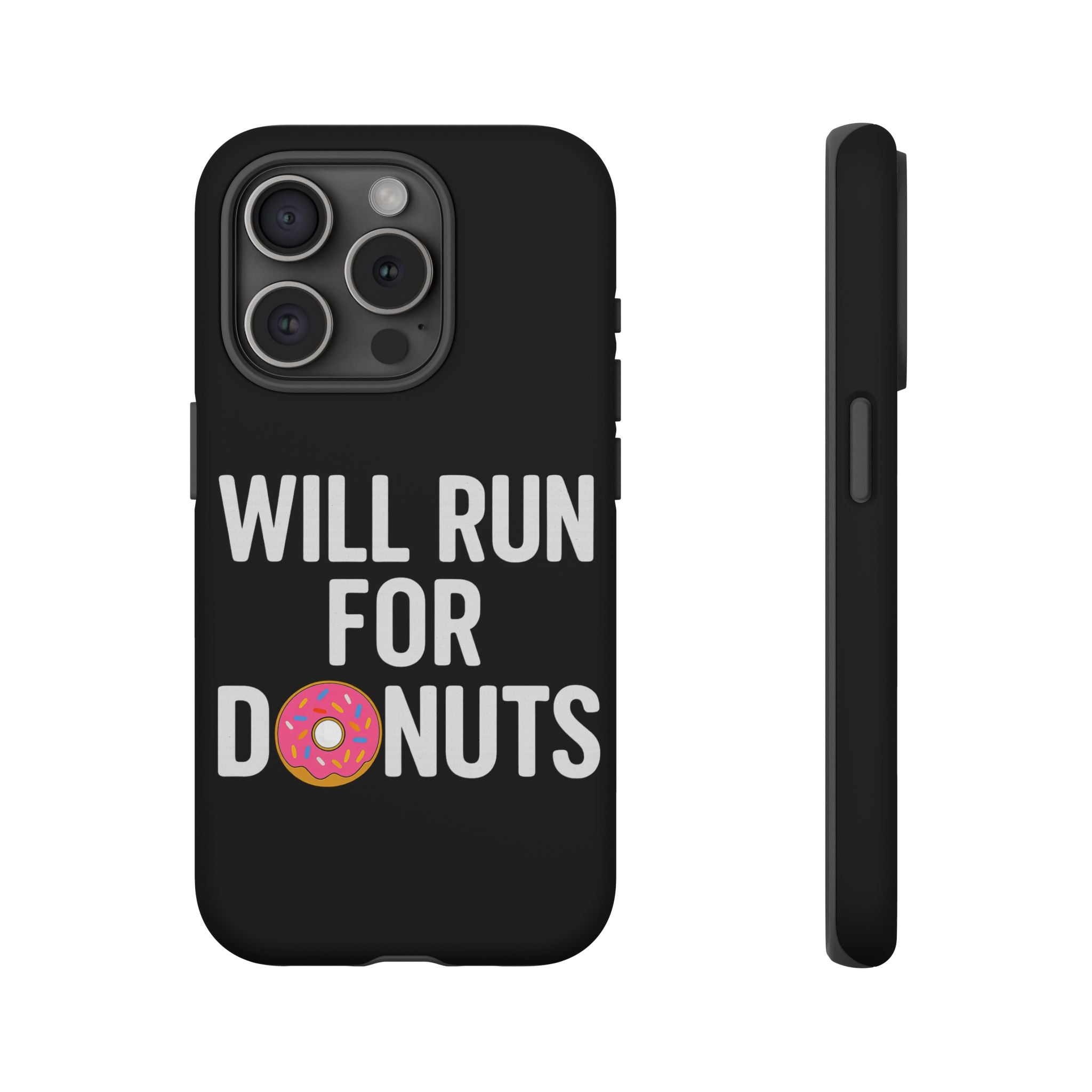 Will Run for Donuts Phone Case - Funny Runner Gift Tough Black Case - Best Run Yet Apparel and Gifts