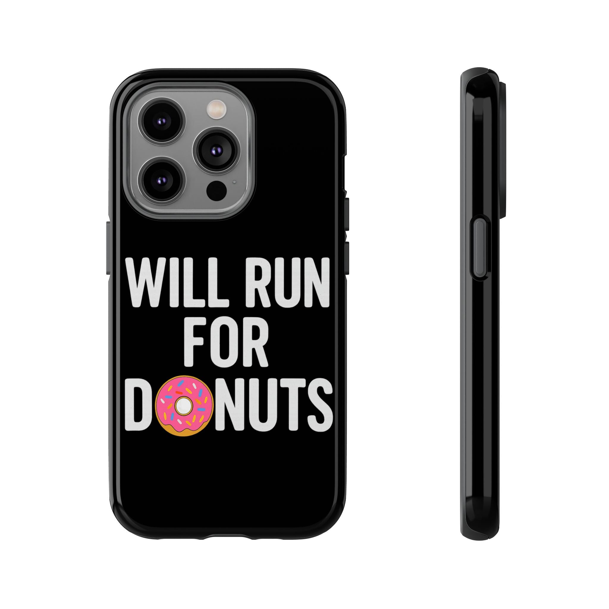 Will Run for Donuts Phone Case - Funny Runner Gift Tough Black Case - Best Run Yet Apparel and Gifts