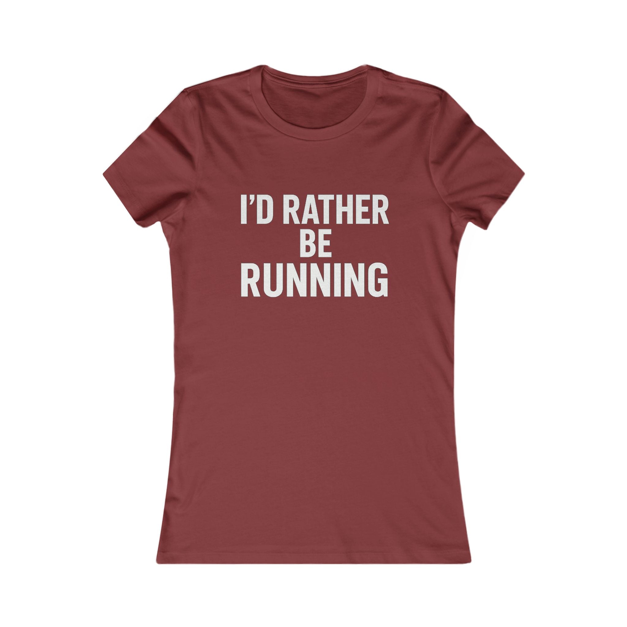 I'd Rather Be Running Women's Tee — Funny Running Shirt for Female Runners - Best Run Yet Apparel and Gifts