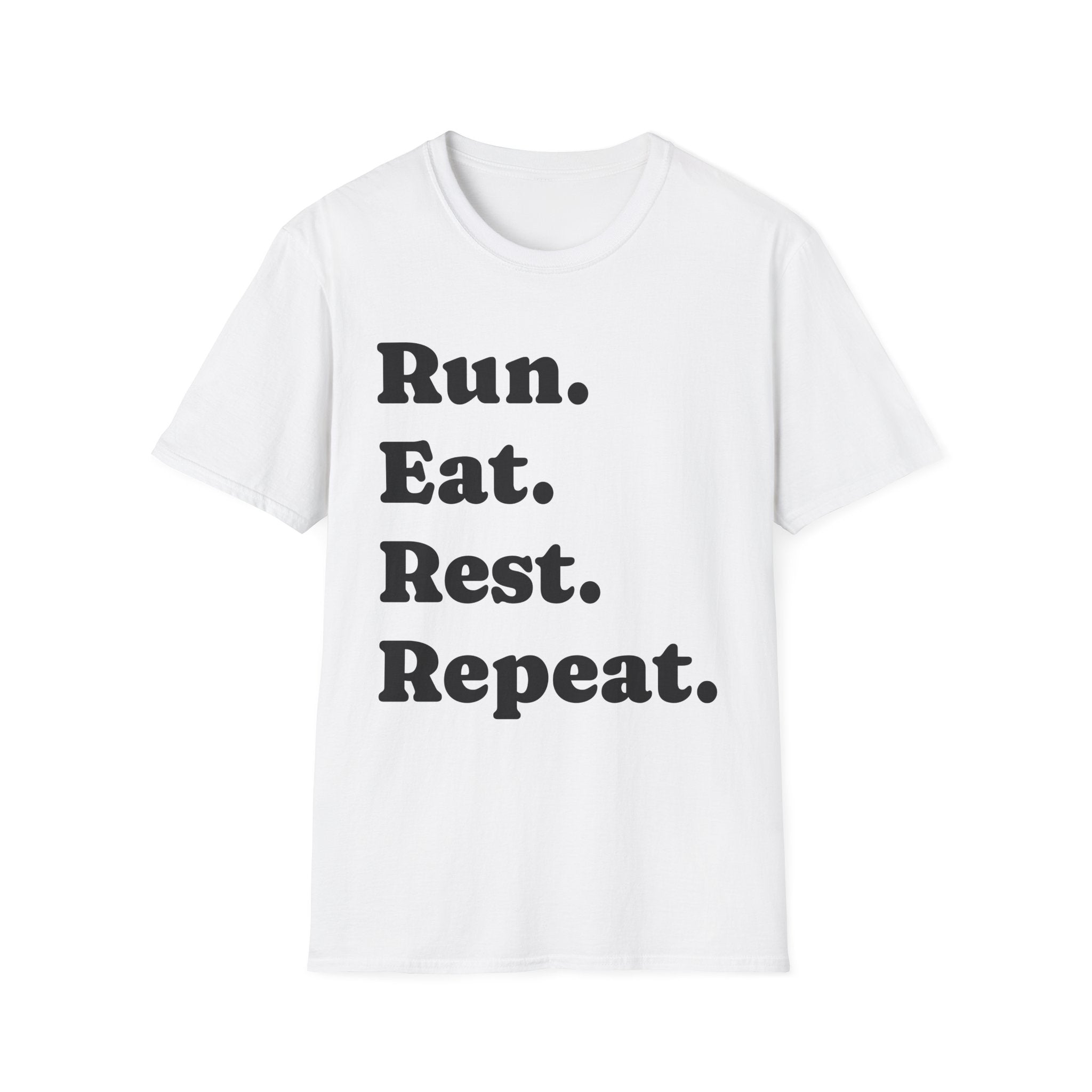 Run. Eat. Rest. Repeat. Soft Style T-Shirt — Motivational Running Tee