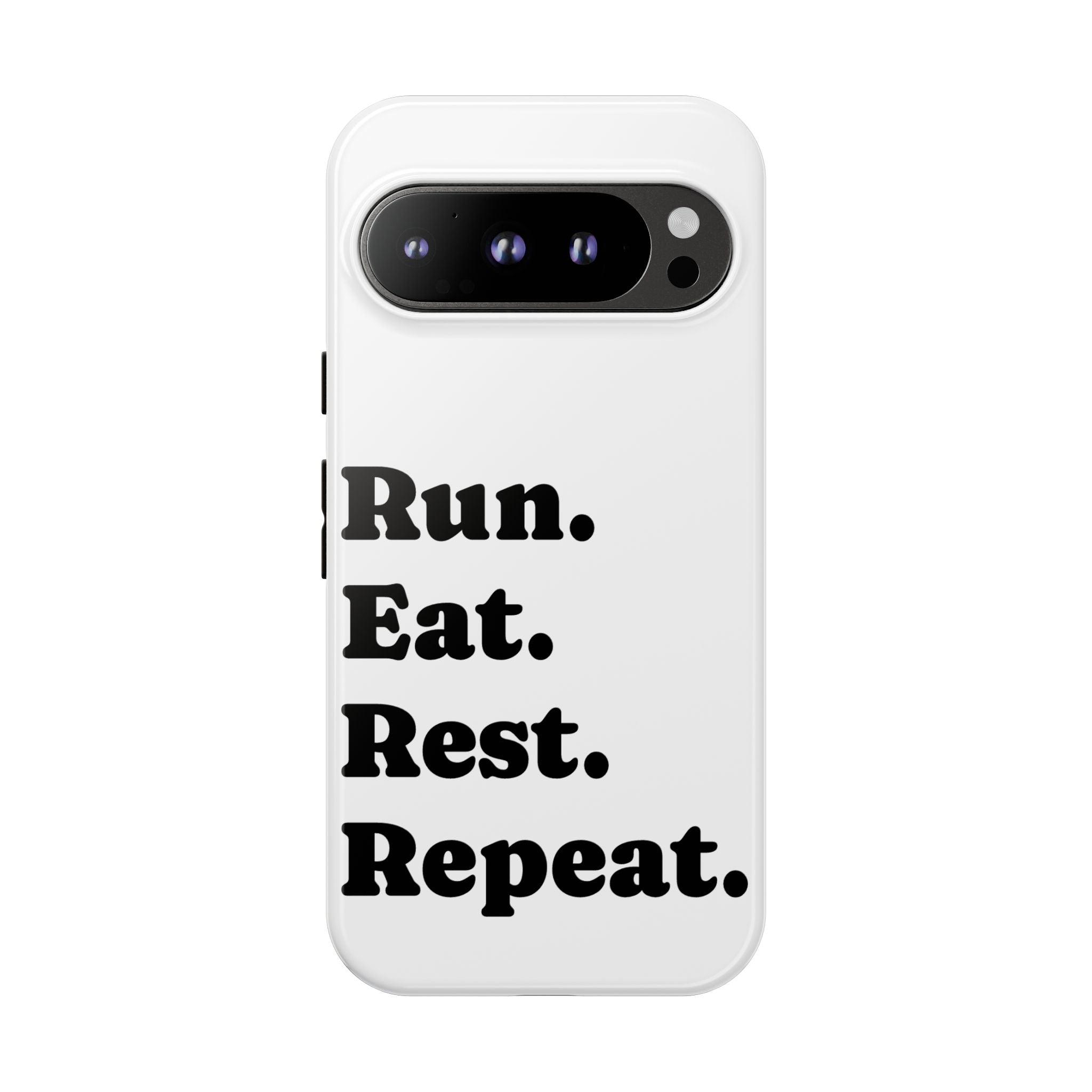 Run. Eat. Rest. Repeat. Phone Case — Motivational Runner Phone Cover - Best Run Yet Apparel and Gifts