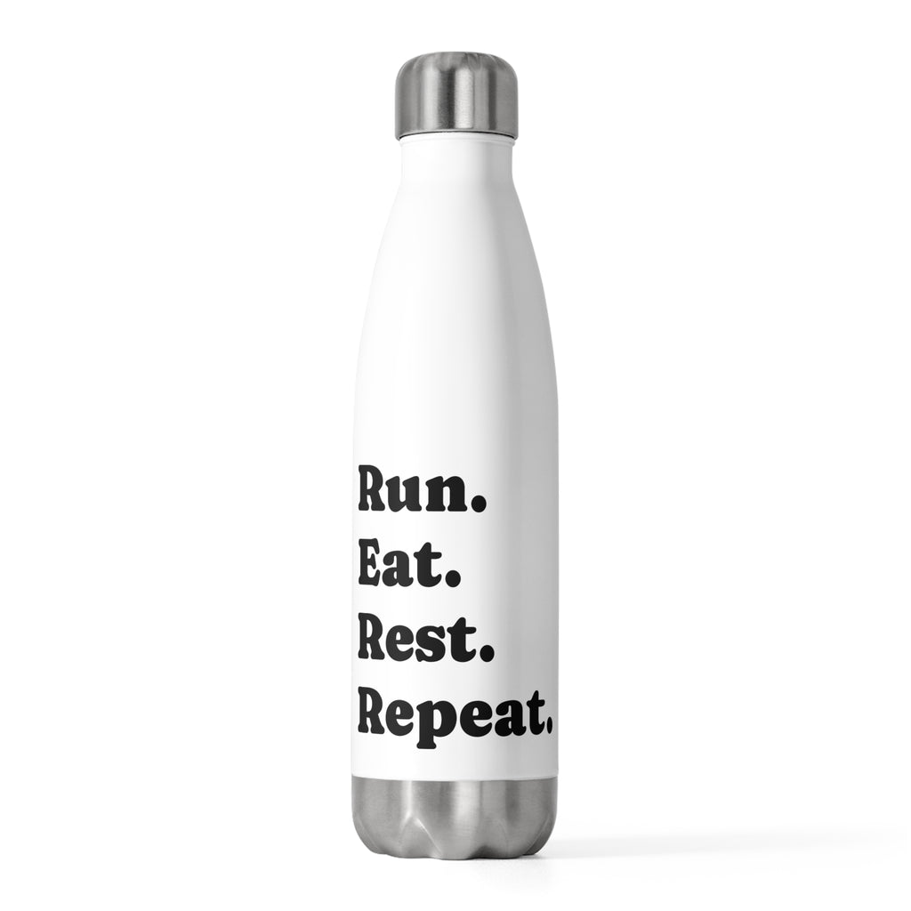 Insulated Bottle — "Run. Eat. Rest. Repeat." Motivational 20oz Water Bottle - Best Run Yet Apparel and Gifts