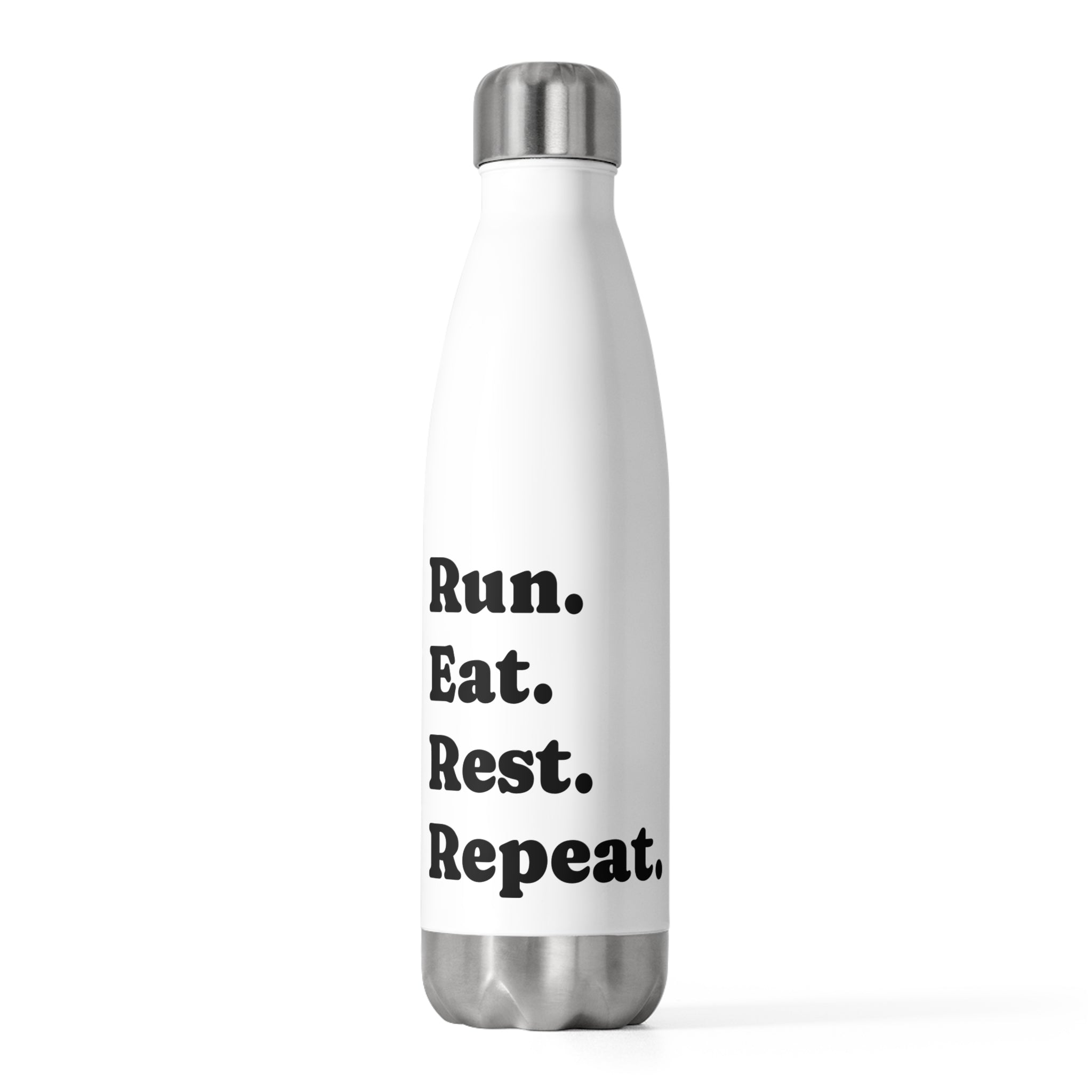 Insulated Bottle — "Run. Eat. Rest. Repeat." Motivational 20oz Water Bottle - Best Run Yet Apparel and Gifts