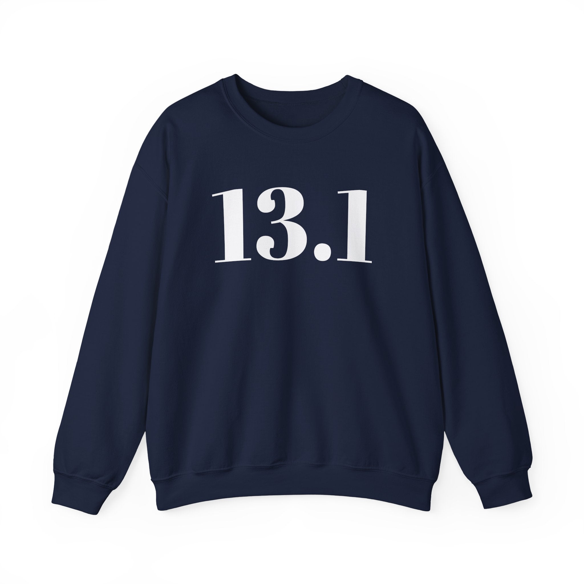 13.1 Half Marathon Sweatshirt - Best Run Yet Apparel and Gifts
