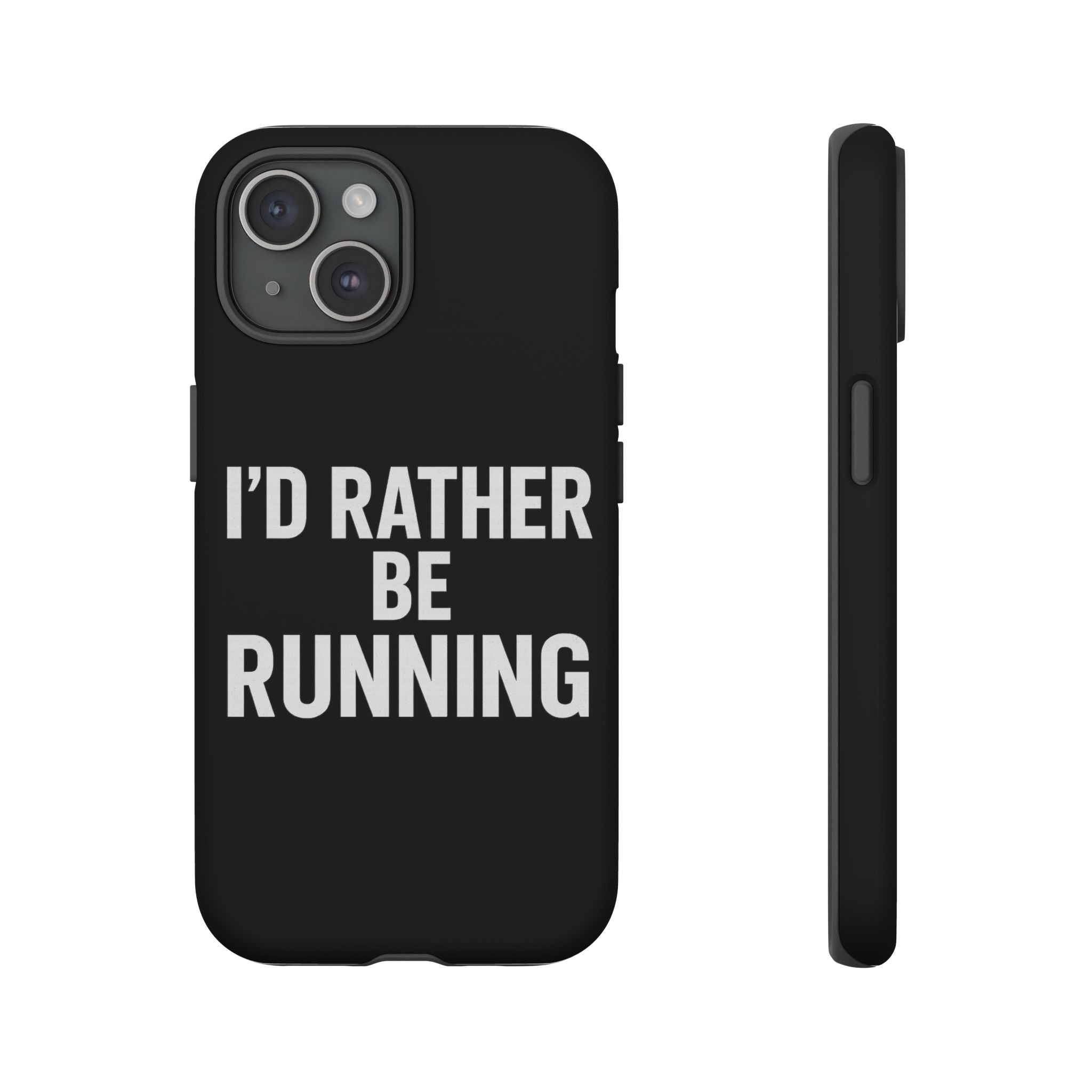 Phone Case — "I'd Rather Be Running" Bold Runner Protective Case - Best Run Yet Apparel and Gifts