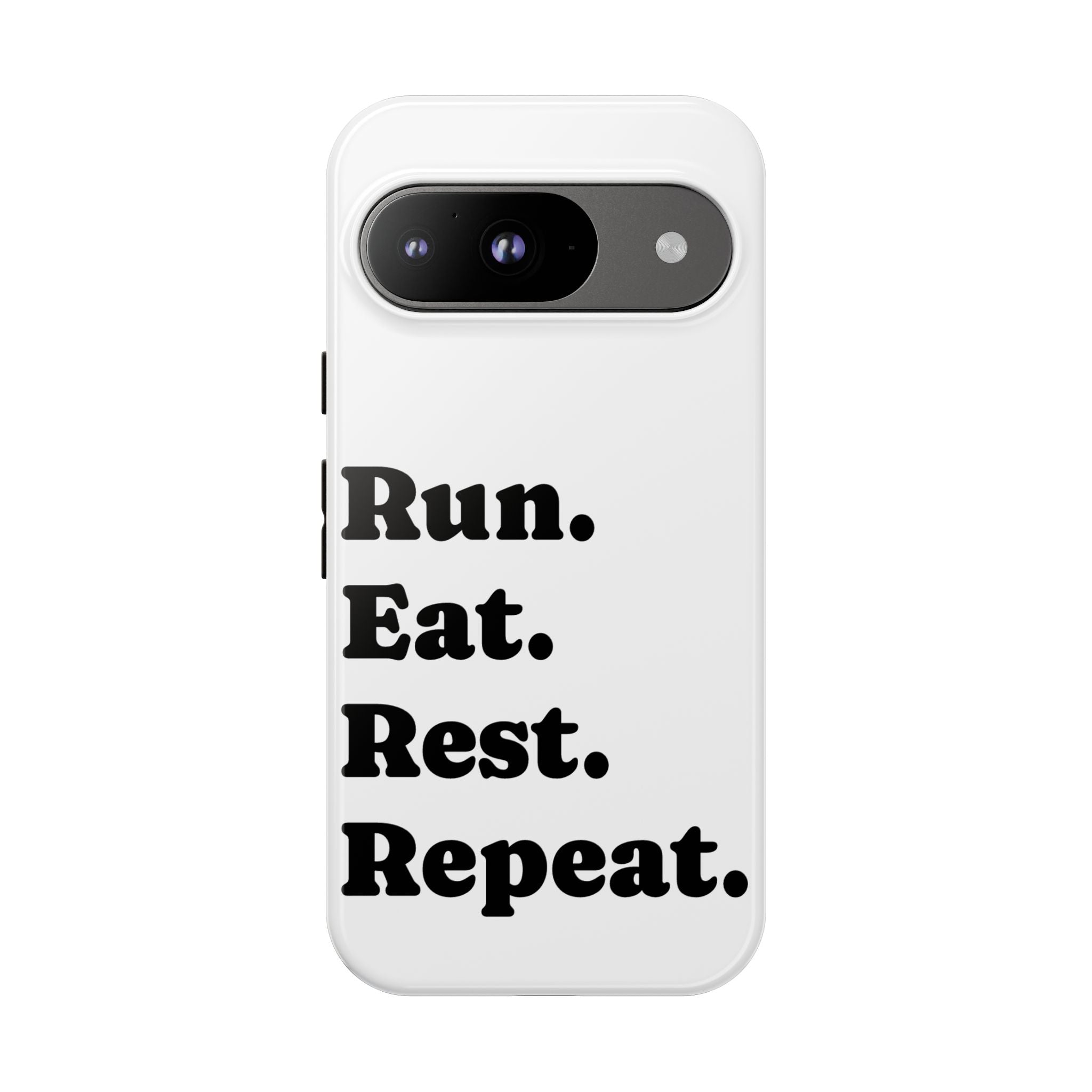 Run. Eat. Rest. Repeat. Phone Case — Motivational Runner Phone Cover - Best Run Yet Apparel and Gifts