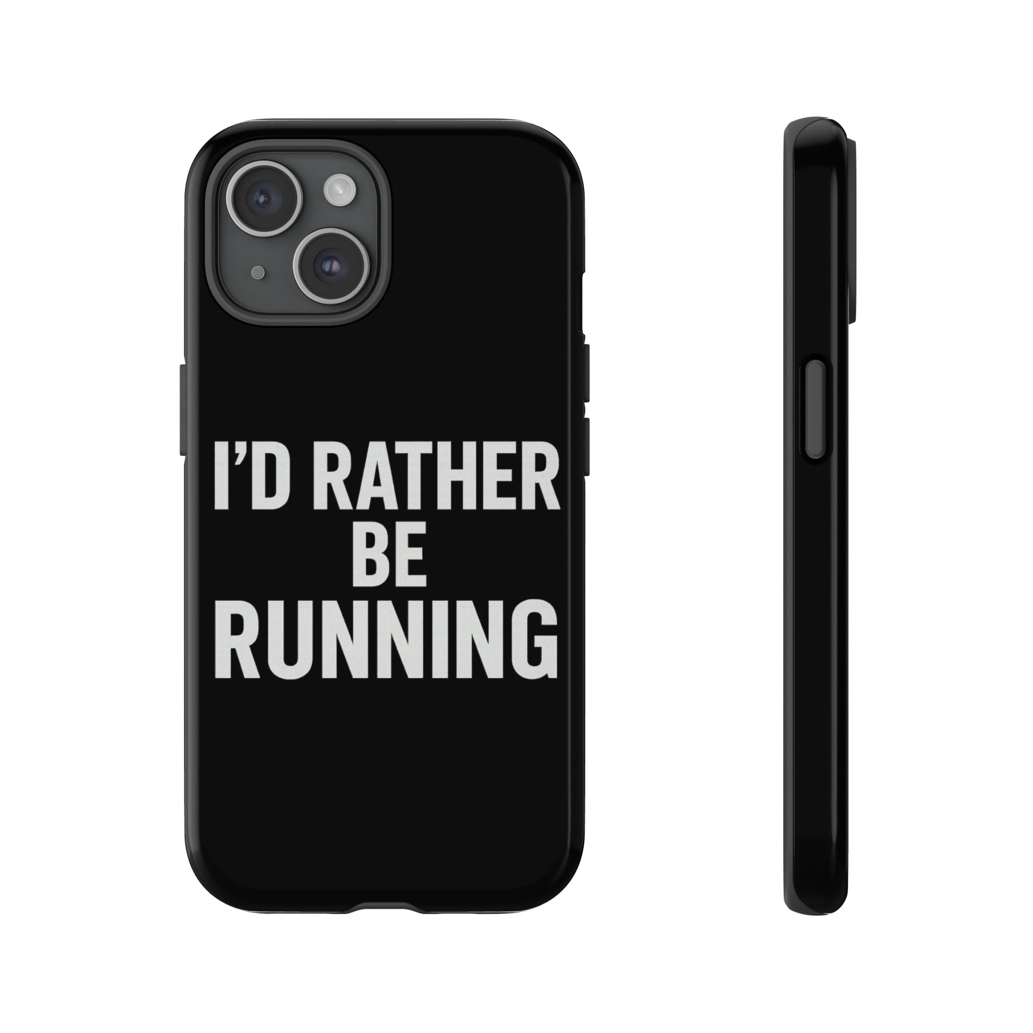 Phone Case — "I'd Rather Be Running" Bold Runner Protective Case - Best Run Yet Apparel and Gifts