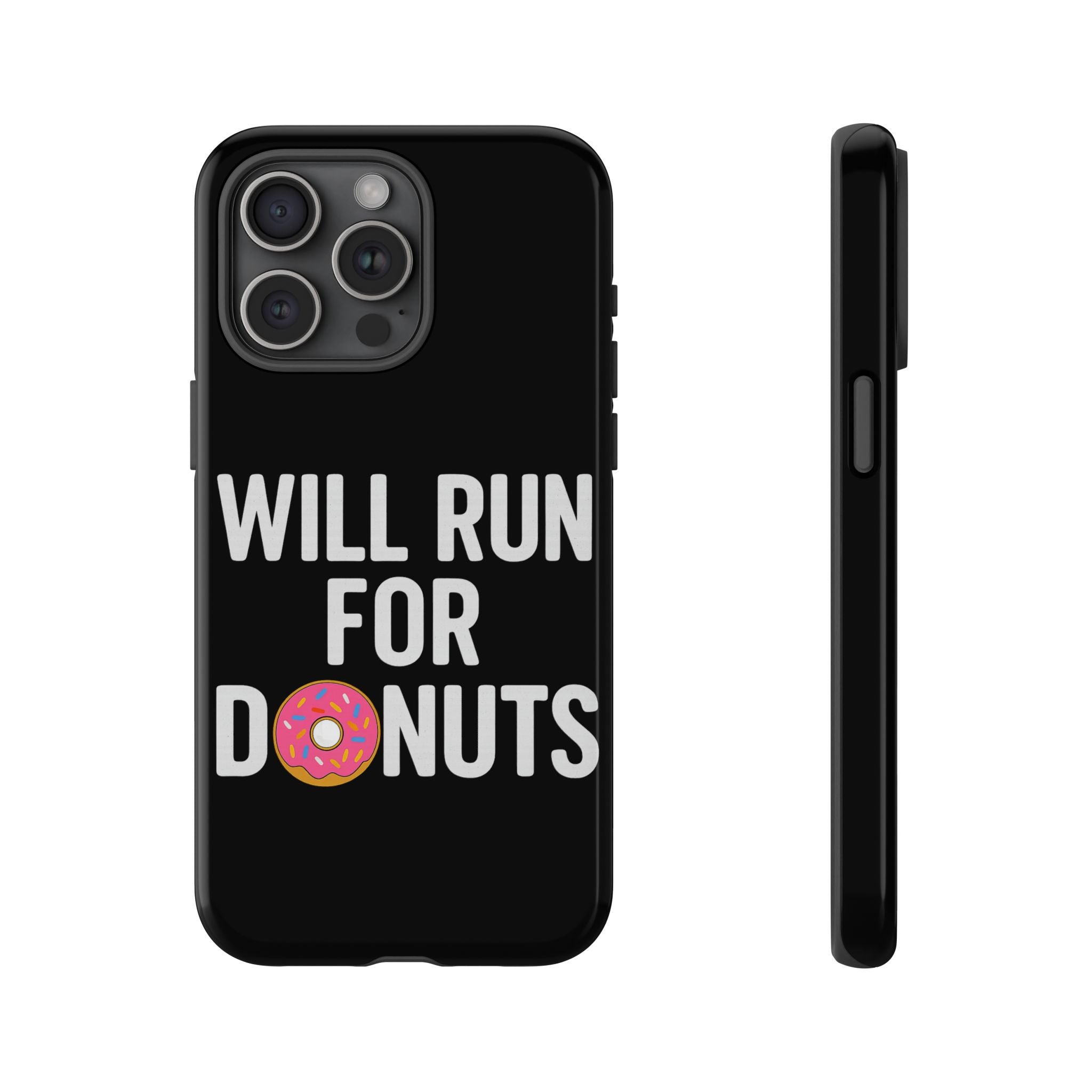 Will Run for Donuts Phone Case - Funny Runner Gift Tough Black Case - Best Run Yet Apparel and Gifts