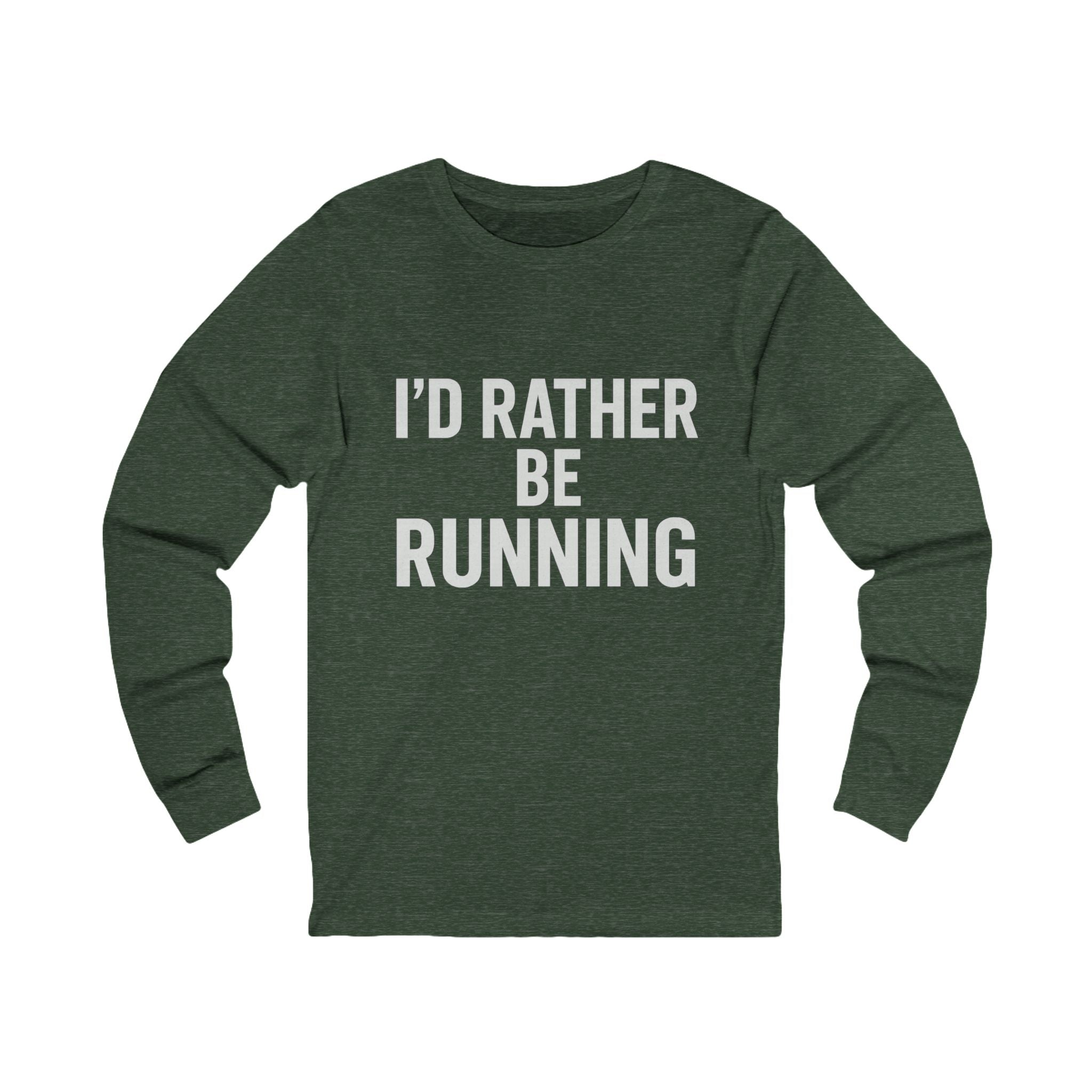 I'd Rather Be Running Long Sleeve Tee - Best Run Yet Apparel and Gifts