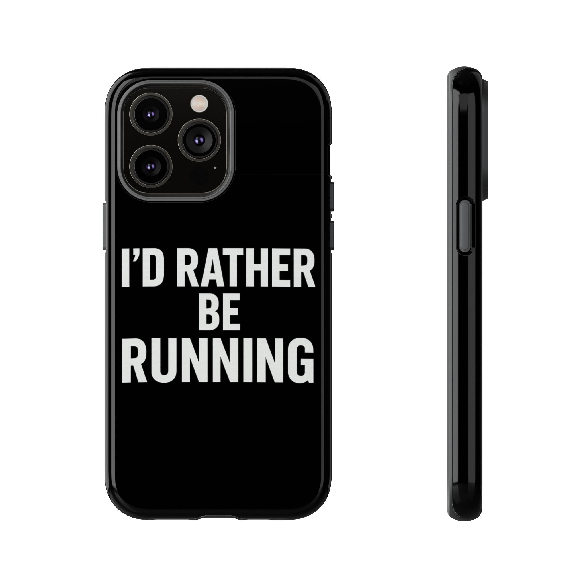 Phone Case — "I'd Rather Be Running" Bold Runner Protective Case - Best Run Yet Apparel and Gifts