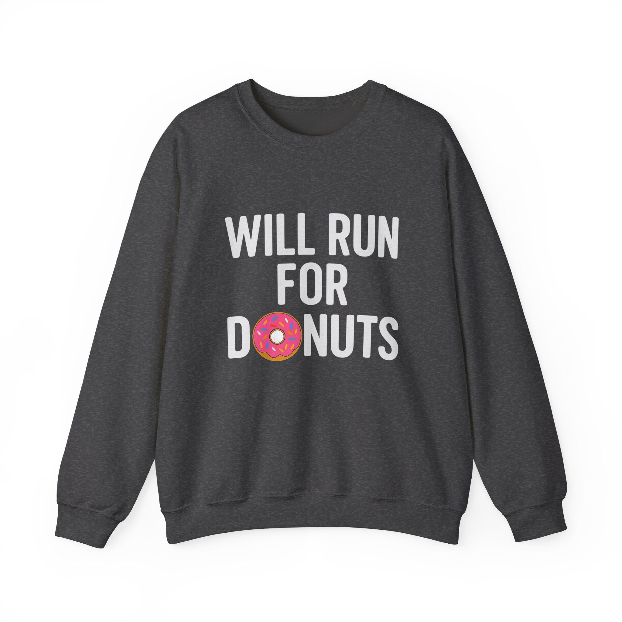 Will Run For Donuts Sweatshirt - Best Run Yet Apparel and Gifts