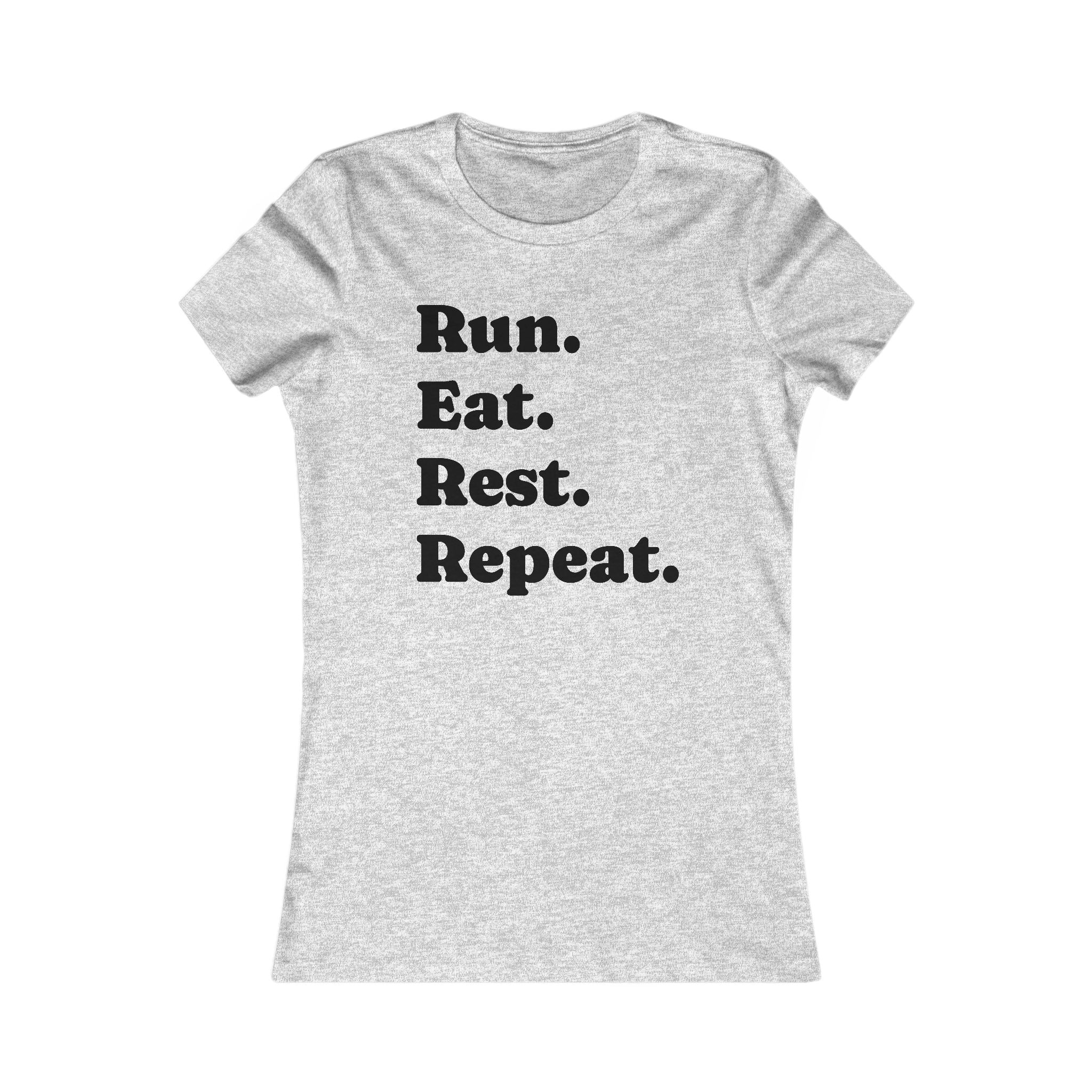 Run. Eat. Rest. Repeat. Women's Running Tee