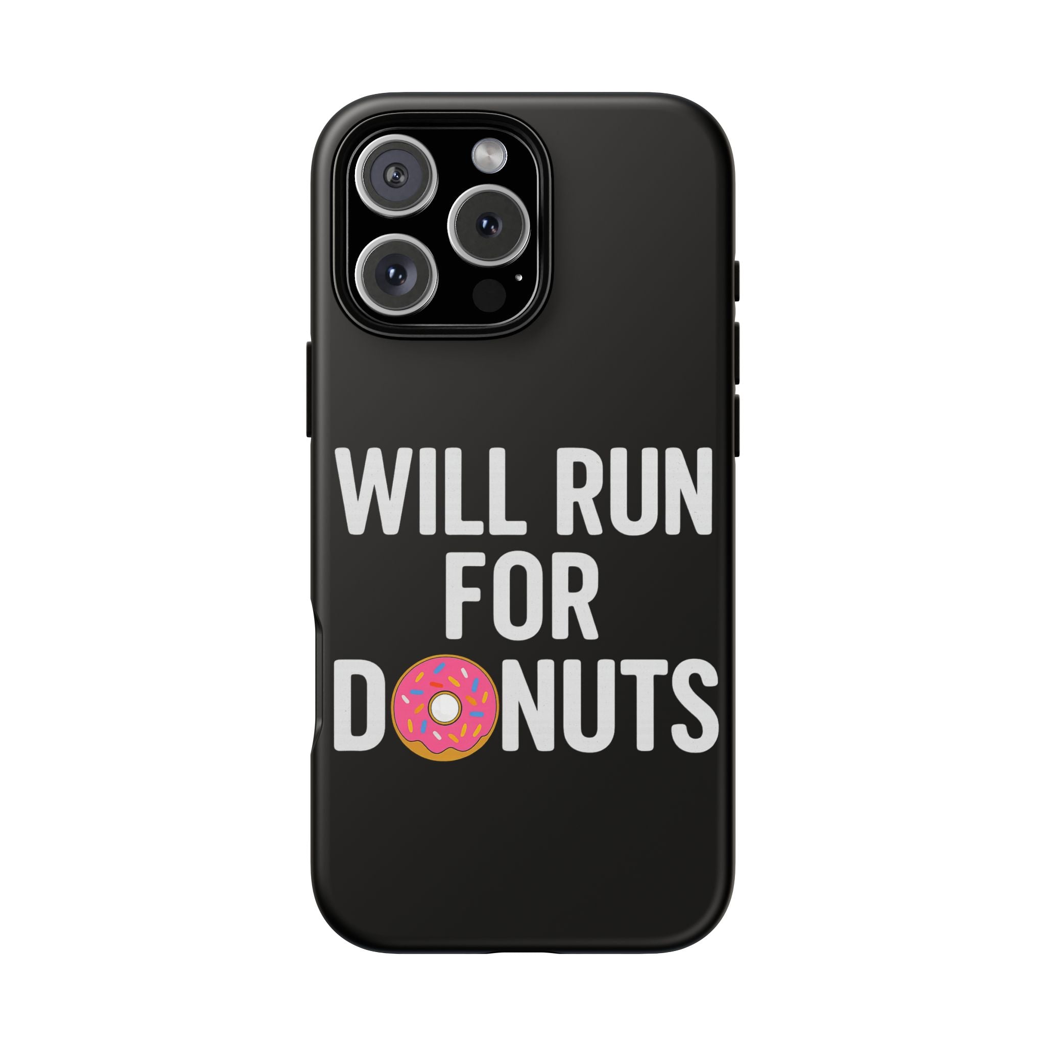 Will Run for Donuts Phone Case - Funny Runner Gift Tough Black Case - Best Run Yet Apparel and Gifts