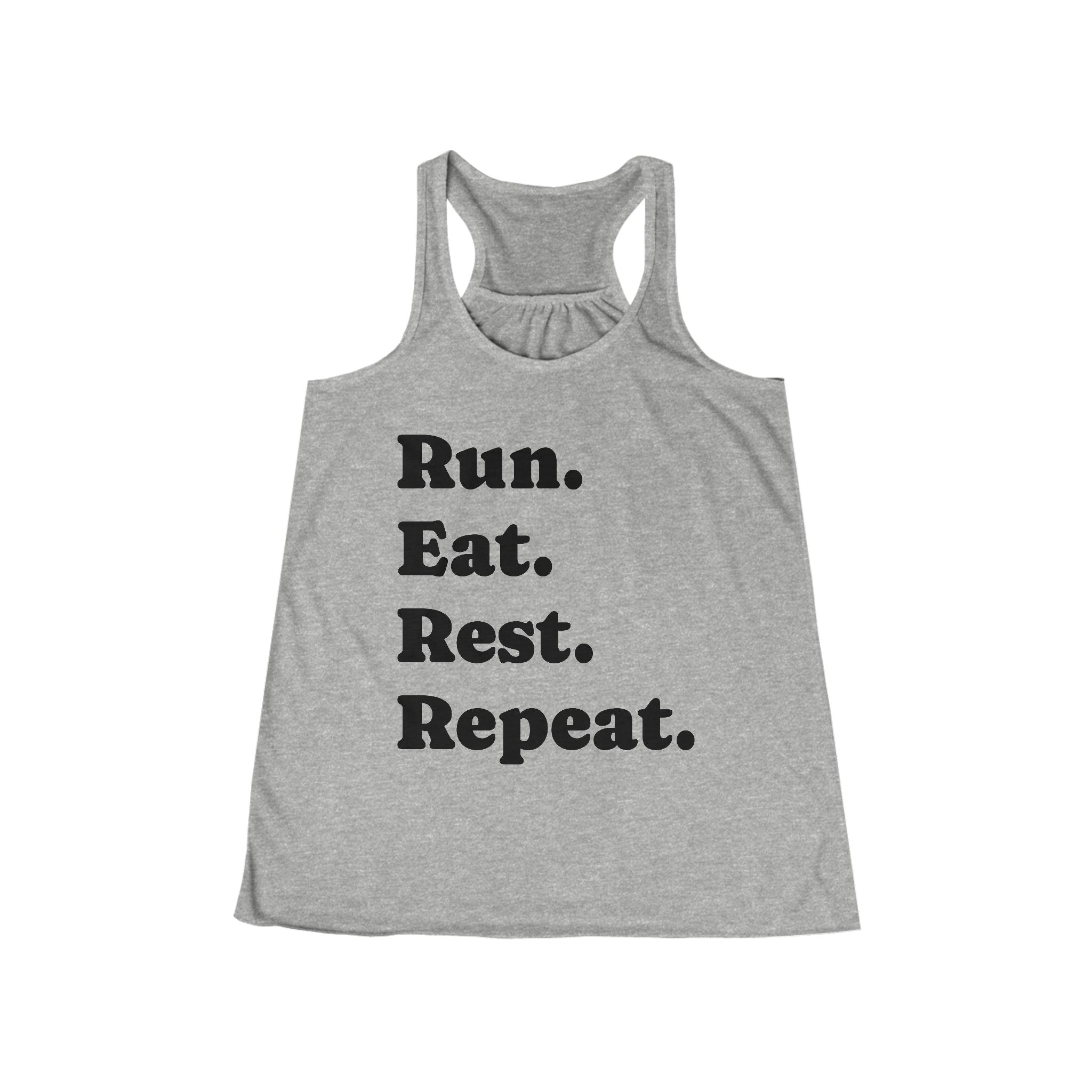 Run. Eat. Rest. Repeat. Flowy Racerback Tank Top