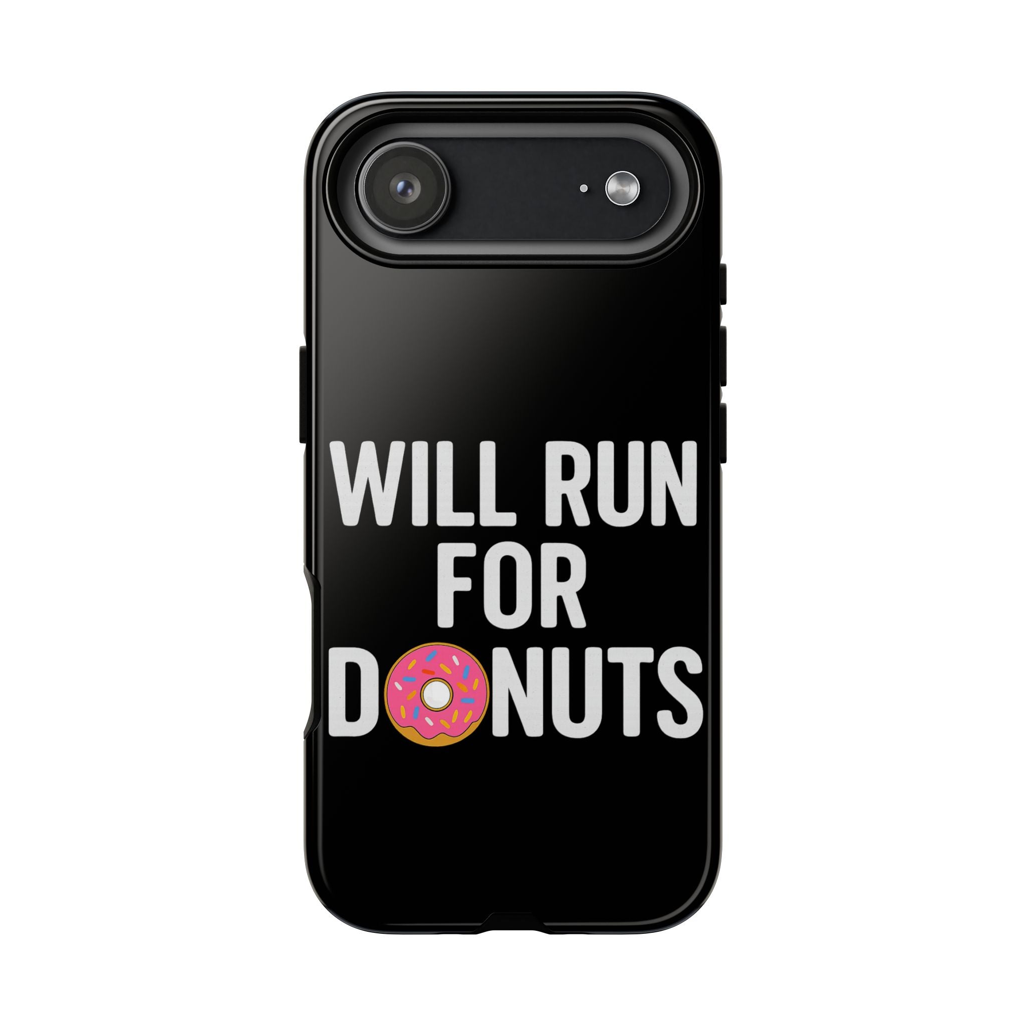 Will Run for Donuts Phone Case - Funny Runner Gift Tough Black Case - Best Run Yet Apparel and Gifts