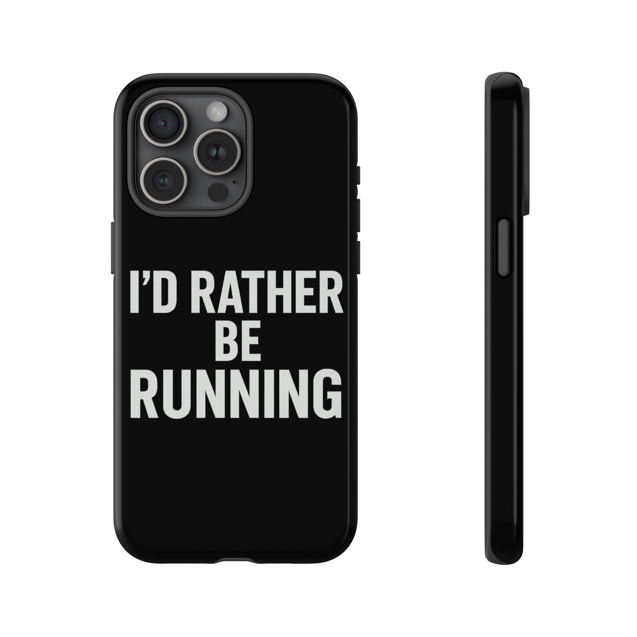 Phone Case — "I'd Rather Be Running" Bold Runner Protective Case - Best Run Yet Apparel and Gifts