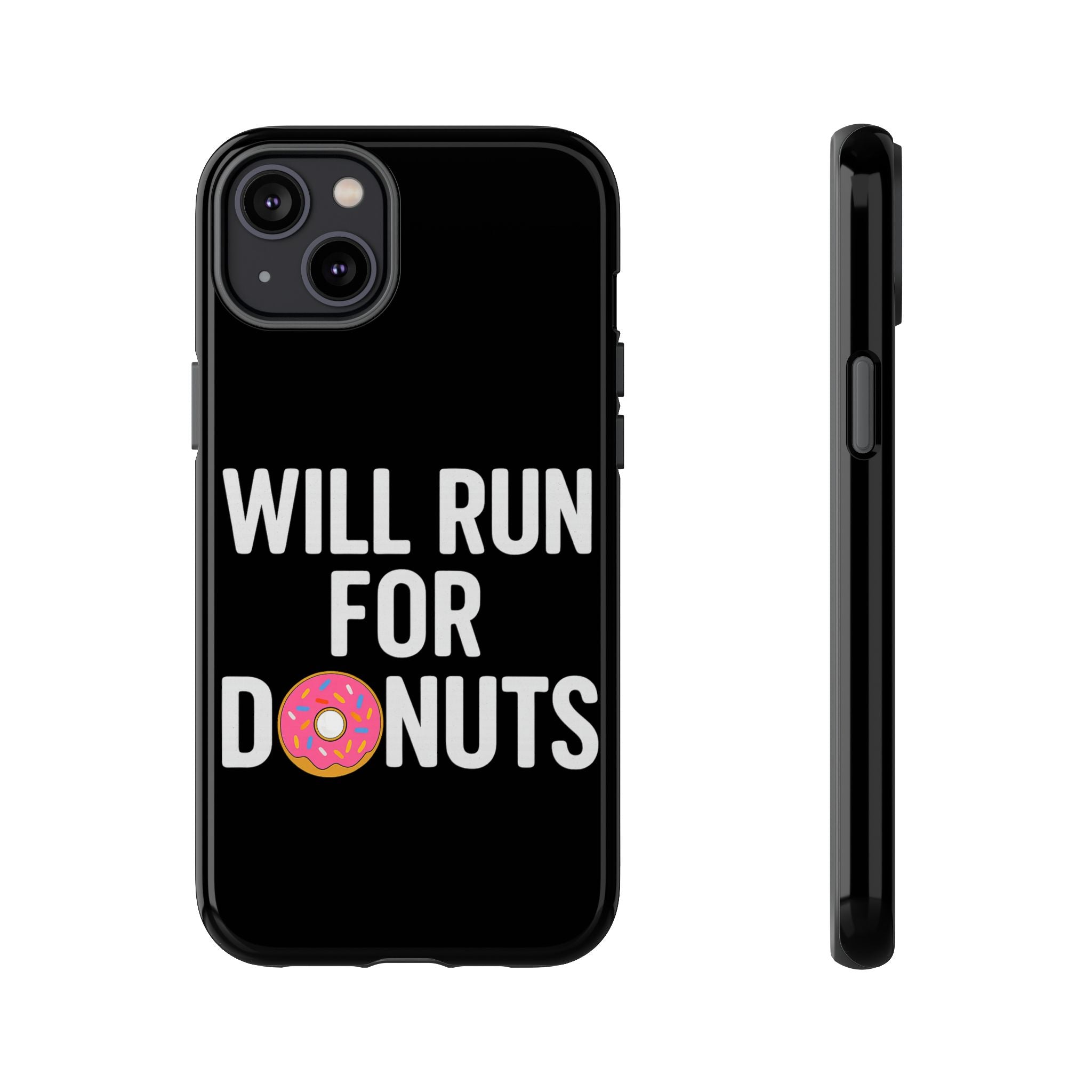 Will Run for Donuts Phone Case - Funny Runner Gift Tough Black Case - Best Run Yet Apparel and Gifts