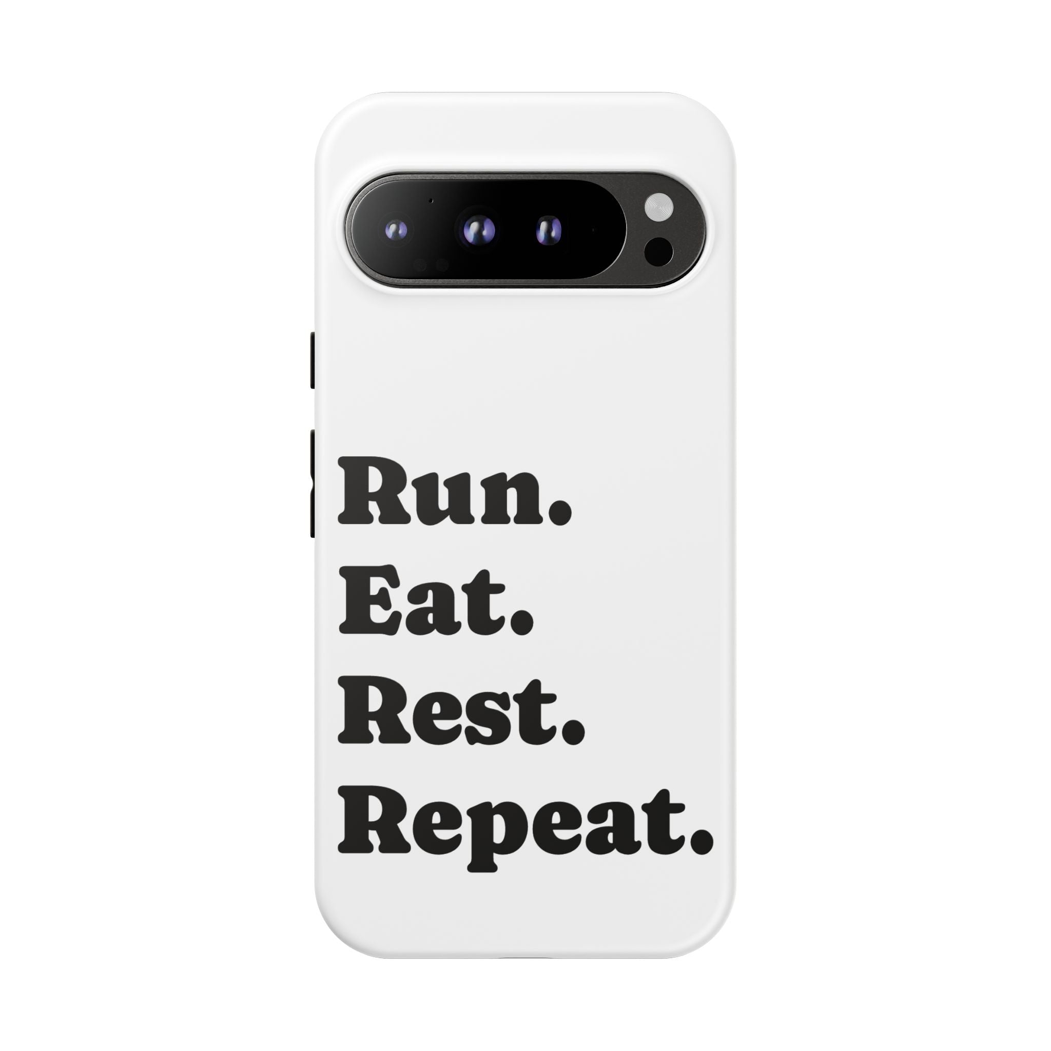 Run. Eat. Rest. Repeat. Phone Case — Motivational Runner Phone Cover - Best Run Yet Apparel and Gifts