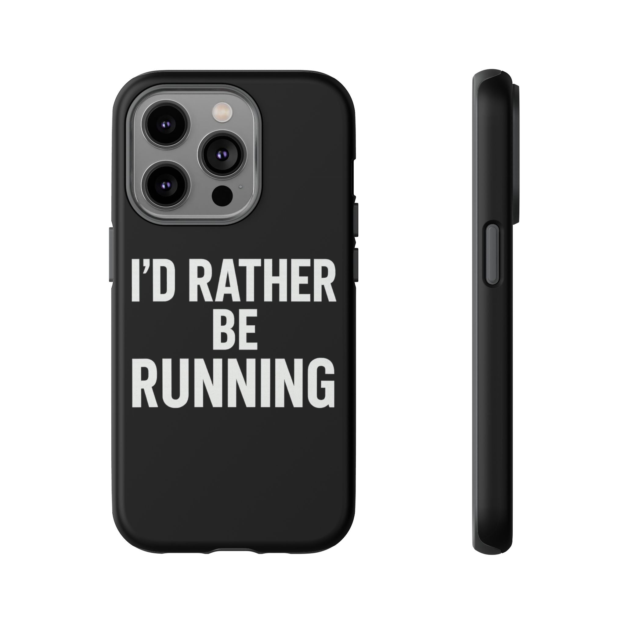 Phone Case — "I'd Rather Be Running" Bold Runner Protective Case - Best Run Yet Apparel and Gifts