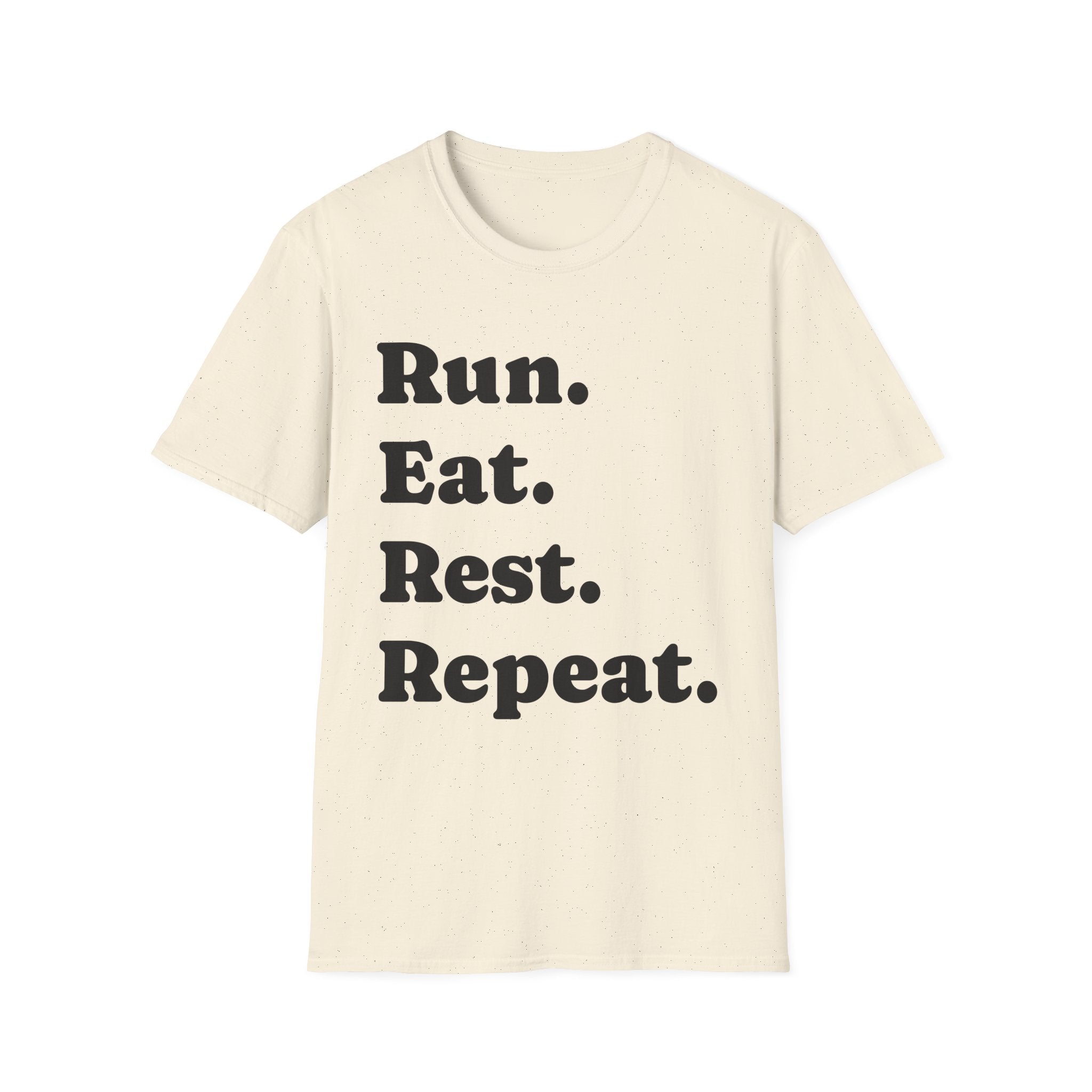Run. Eat. Rest. Repeat. Soft Style T-Shirt — Motivational Running Tee