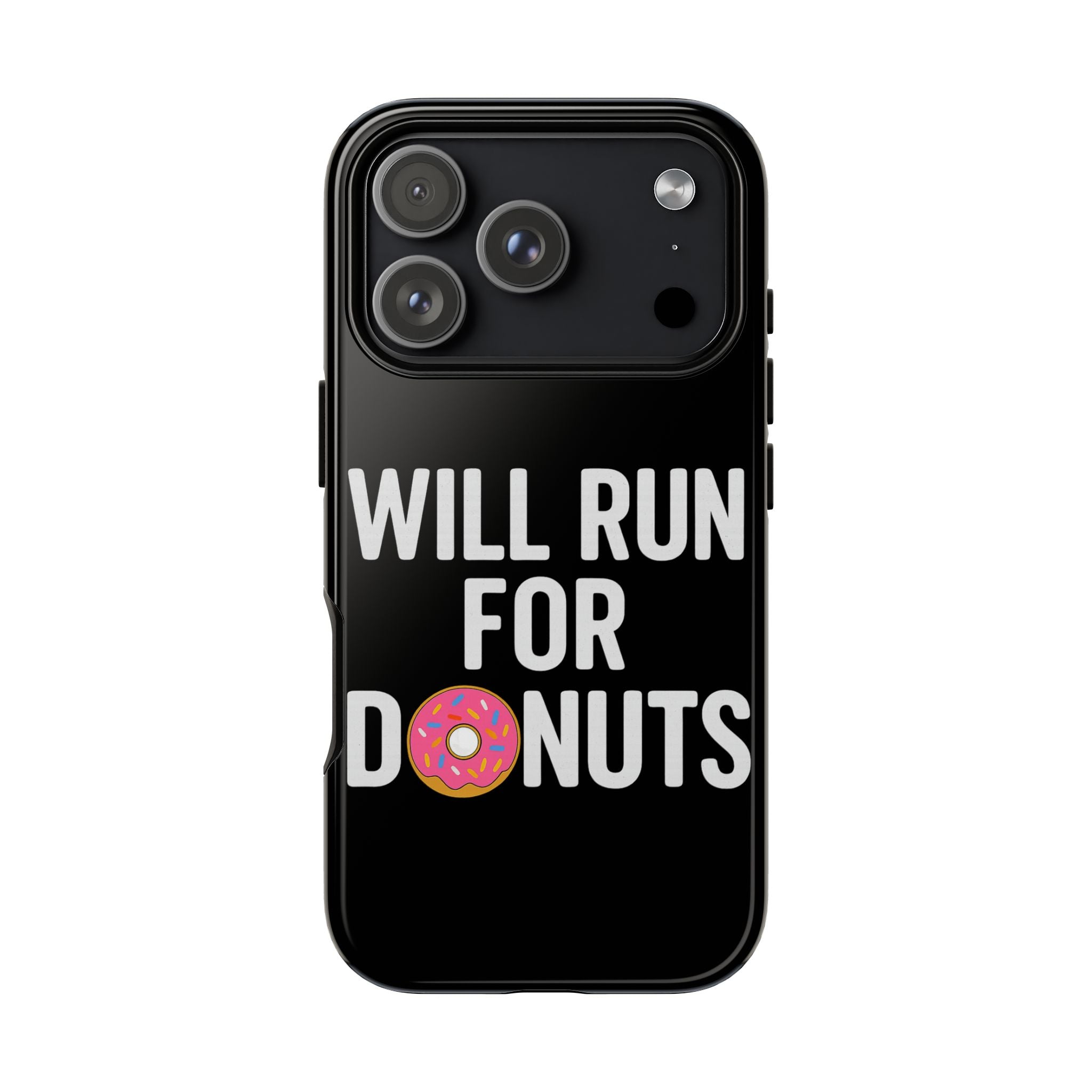 Will Run for Donuts Phone Case - Funny Runner Gift Tough Black Case - Best Run Yet Apparel and Gifts