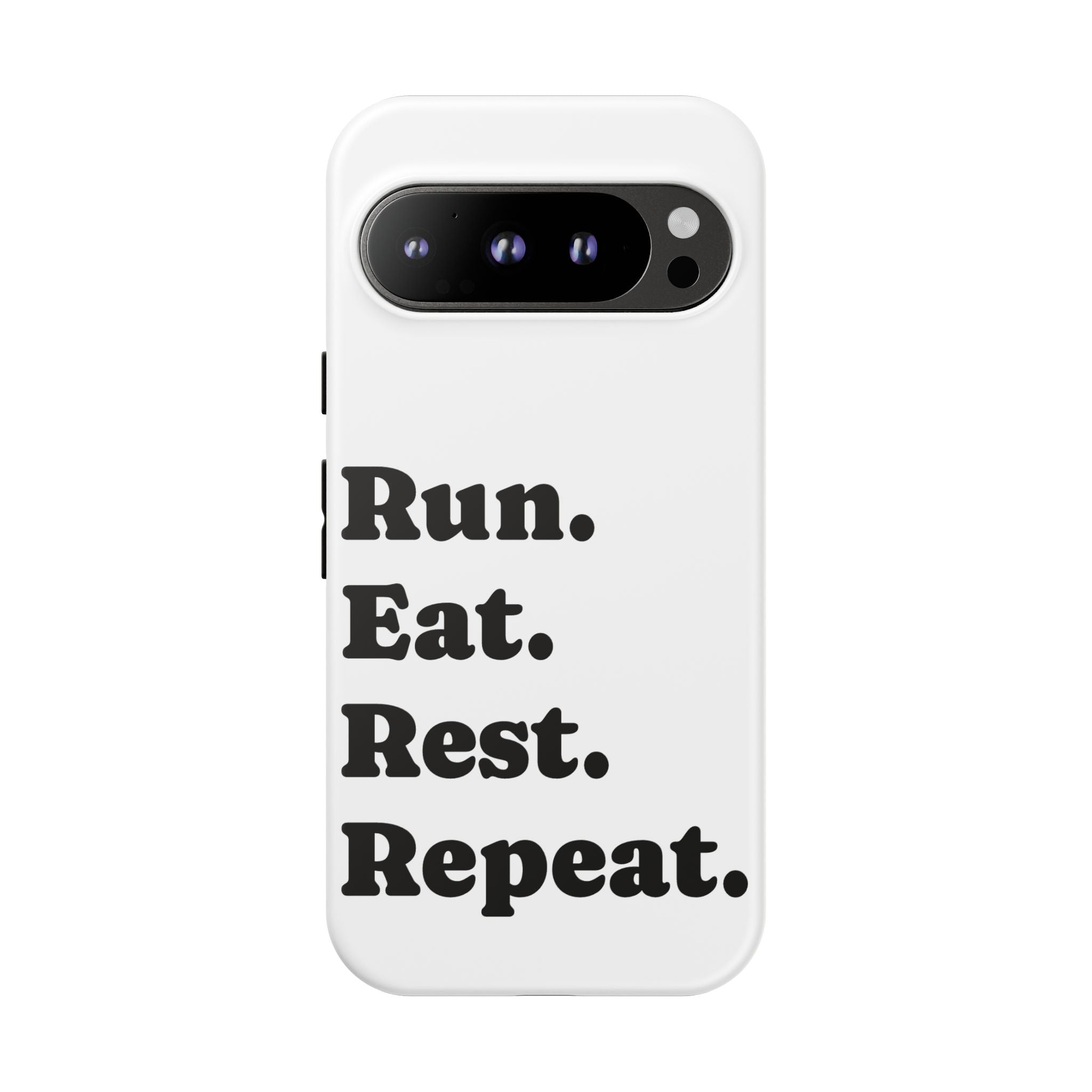 Run. Eat. Rest. Repeat. Phone Case — Motivational Runner Phone Cover - Best Run Yet Apparel and Gifts