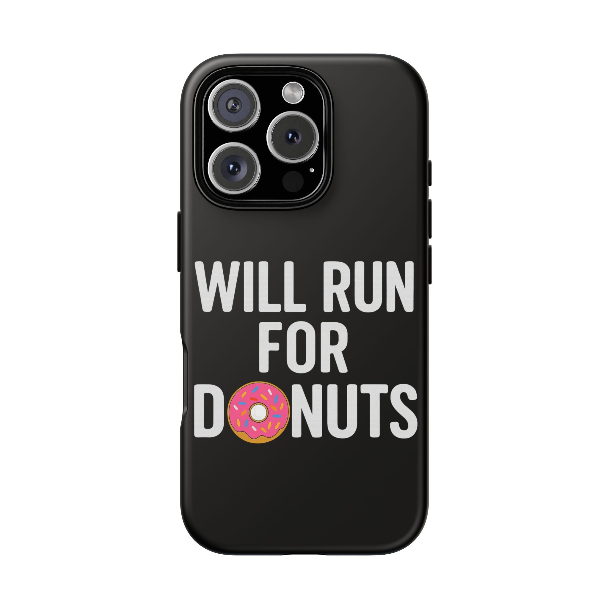 Will Run for Donuts Phone Case - Funny Runner Gift Tough Black Case - Best Run Yet Apparel and Gifts